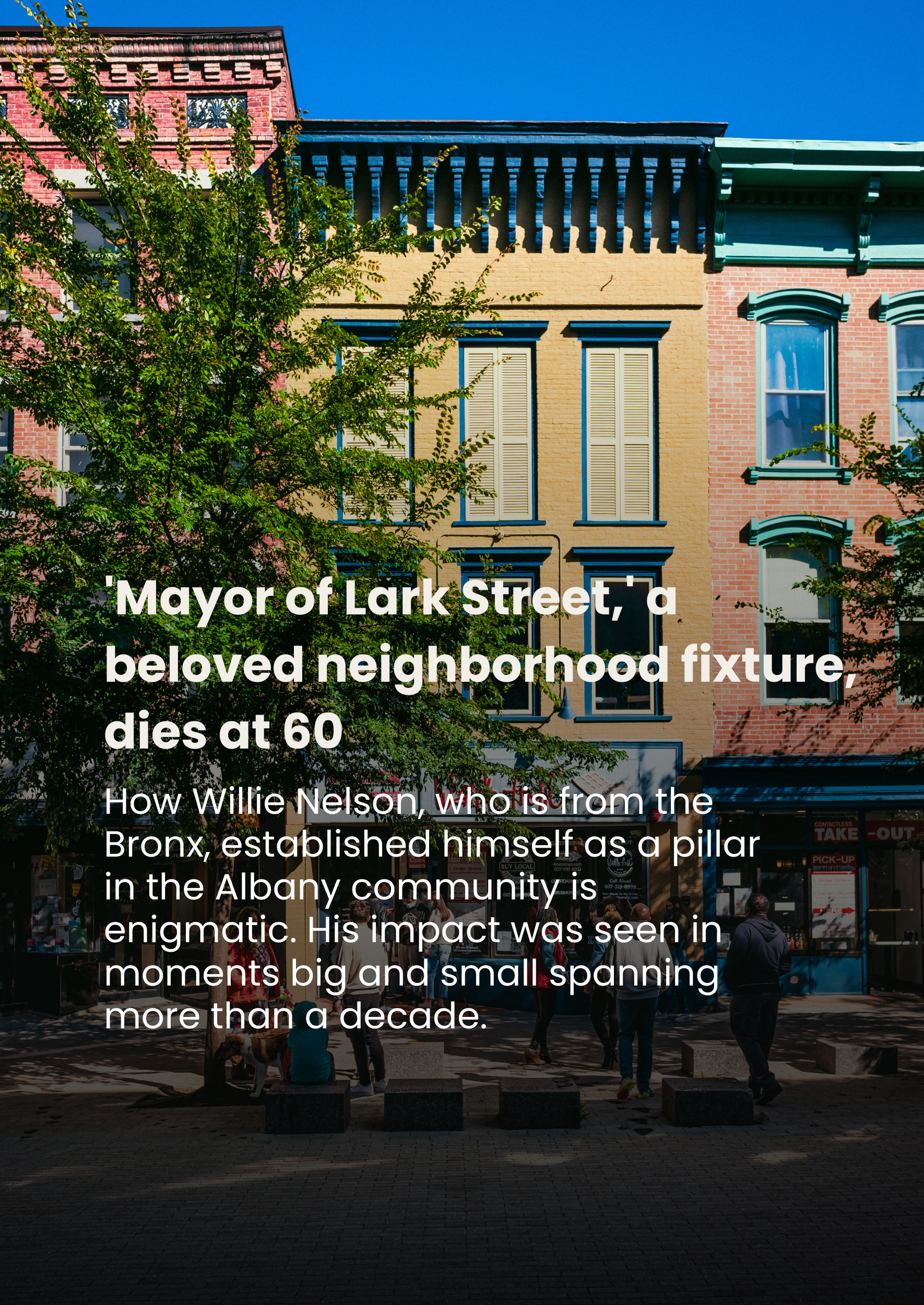 Willie Nelson, who is from the Bronx, established himself as a pillar in the Albany community is enigmatic. 