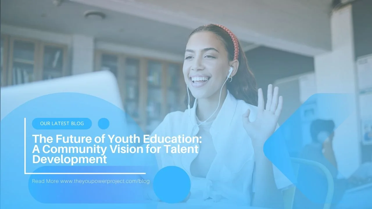 The Future of Youth Education: A Community Vision for Talent Development