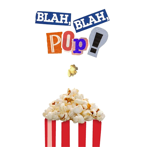 A movie or entertainment-themed sign with colorful letters spelling out 'BLAH BLAH POP!' above a red and white striped popcorn bucket filled with popcorn.