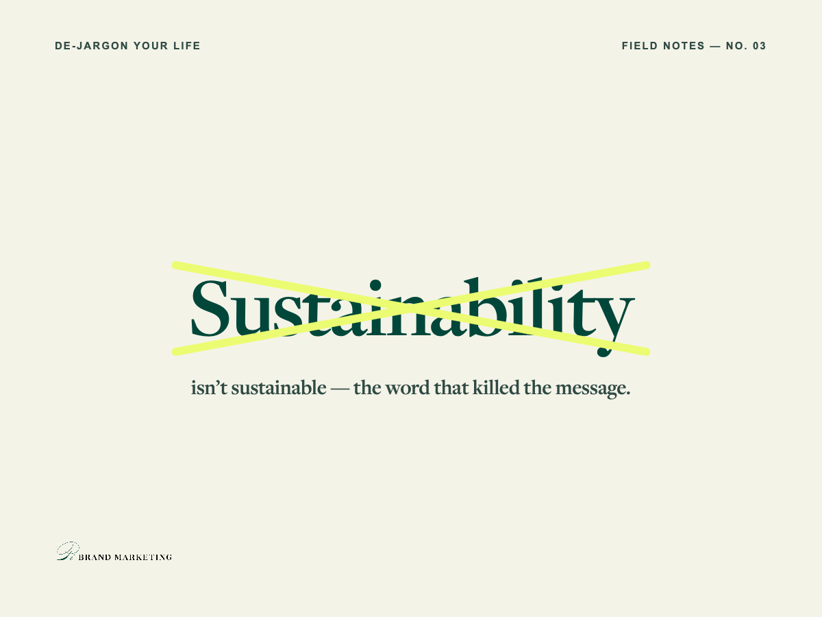 Sustainability Isn’t Sustainable: The Word That Killed the Message