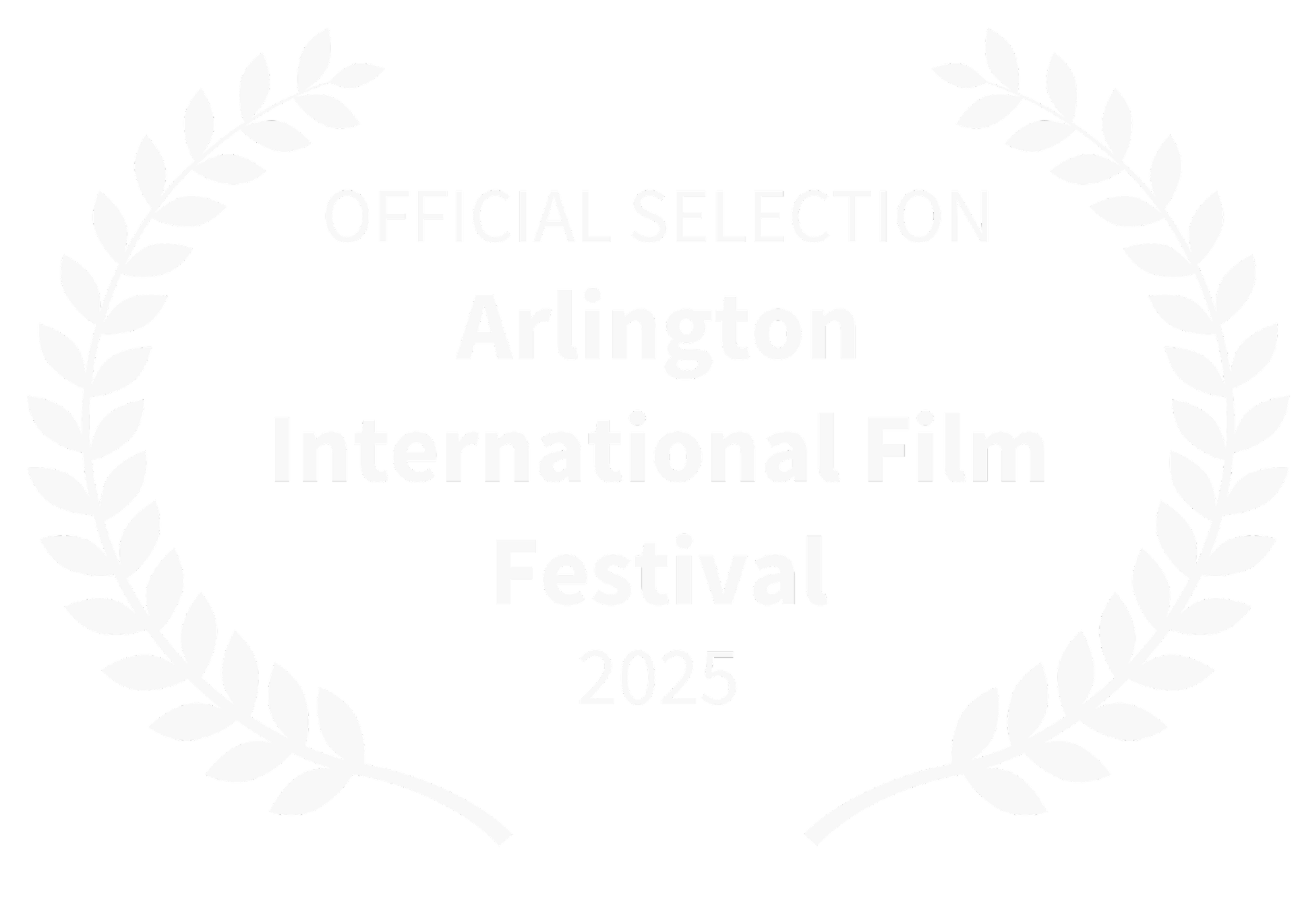 Black and white film festival laurel with text: 'Official Selection Arlington International Film Festival 2025' inside a white laurel wreath.
