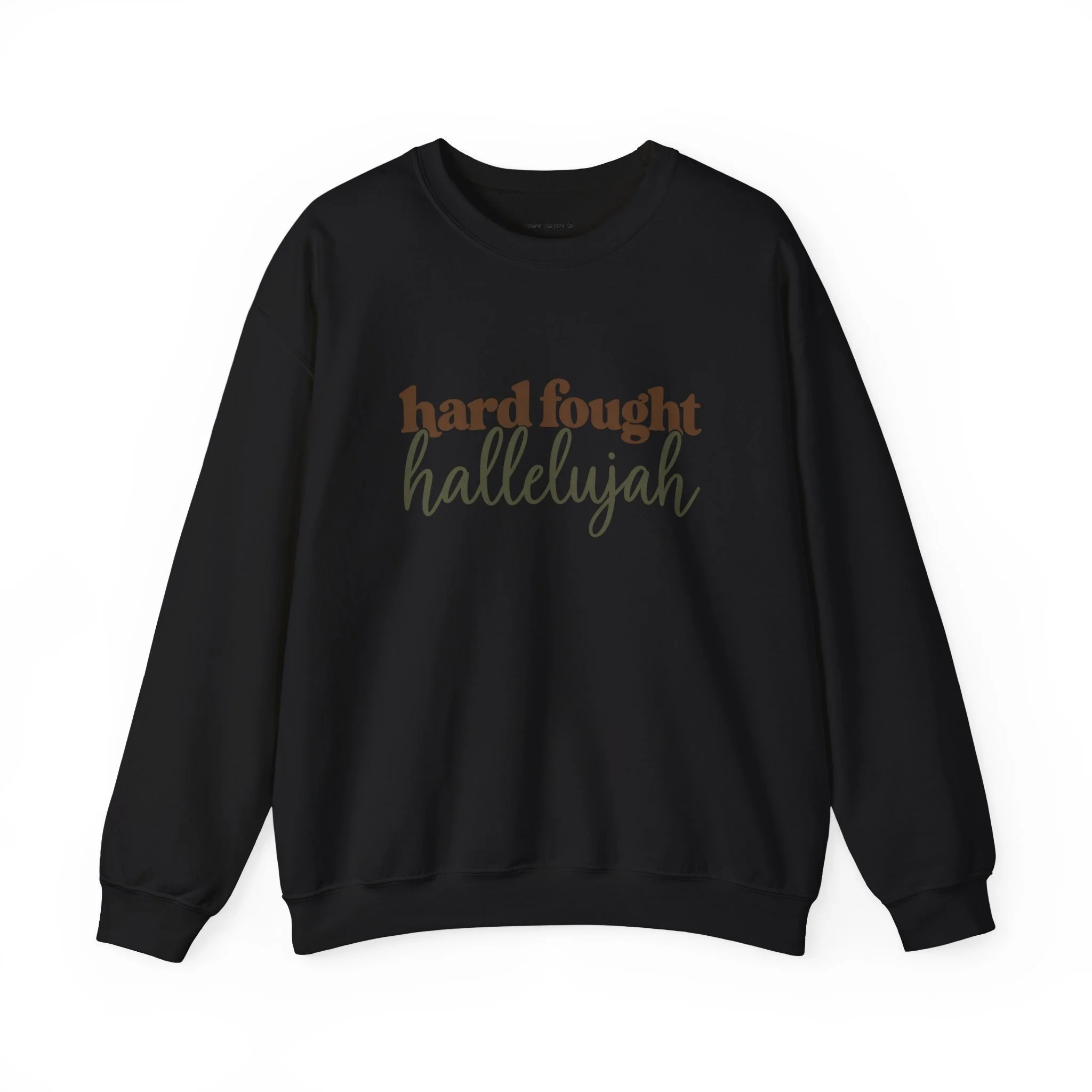 Hard Fought Hallelujah Crewneck Sweatshirt