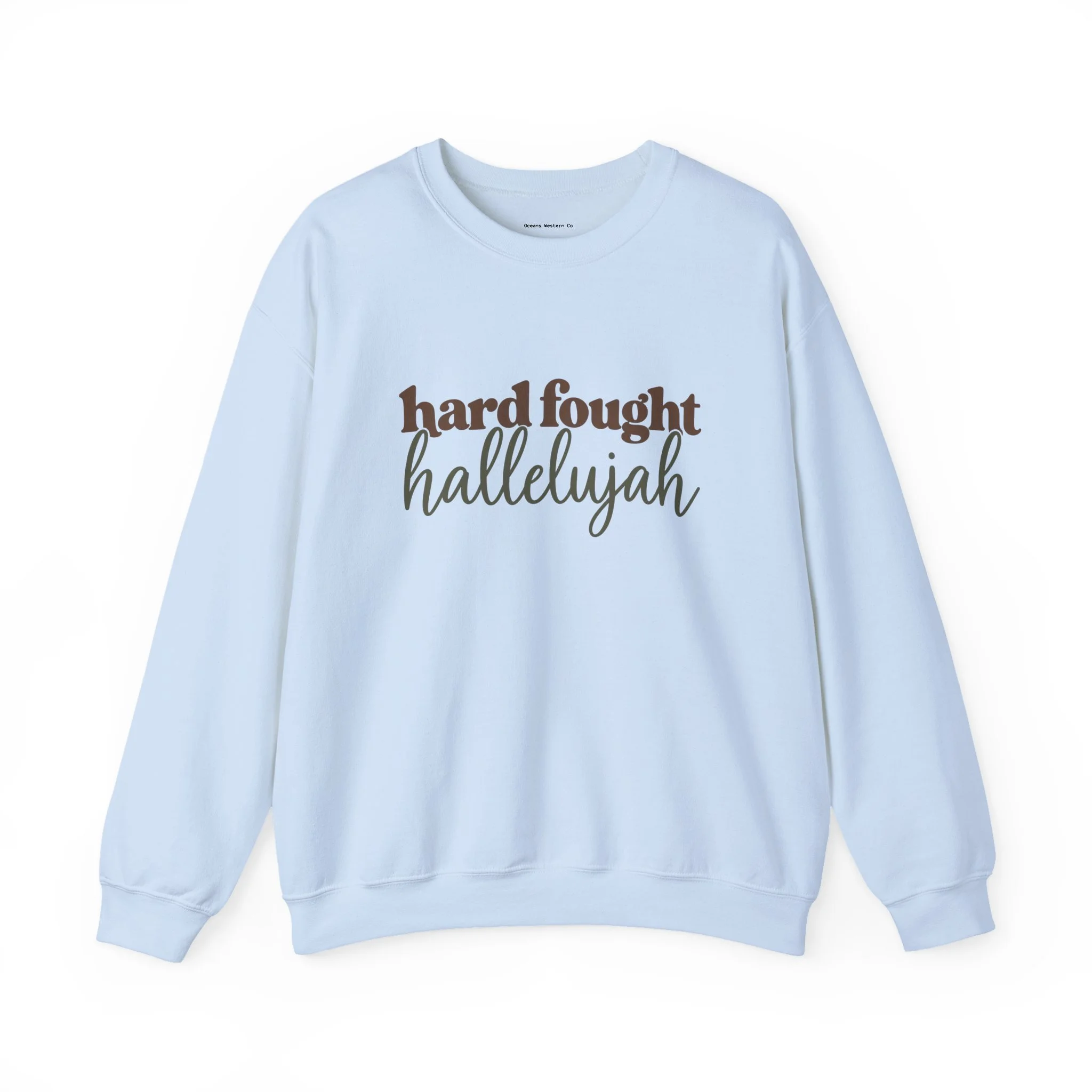 Hard Fought Hallelujah Crewneck Sweatshirt