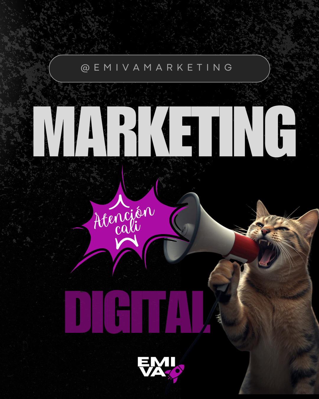 Un cartel de marketing digital con un gato que grita con un megáfono y un fondo negro. Texto destacado en el cartel: '@EMIVAMARKETING', 'MARKETING', 'Atención Cali', 'DIGITAL'.