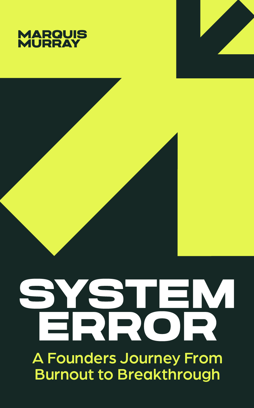 Book cover titled "System Error: A Founders Journey From Burnout to Breakthrough" by Marquis Murray, featuring a yellow and black abstract geometric design.