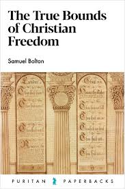 Cover of a book titled 'The True Bounds of Christian Freedom' by Samuel Bolton, featuring an image of an ancient scroll or manuscript with ornate calligraphy.