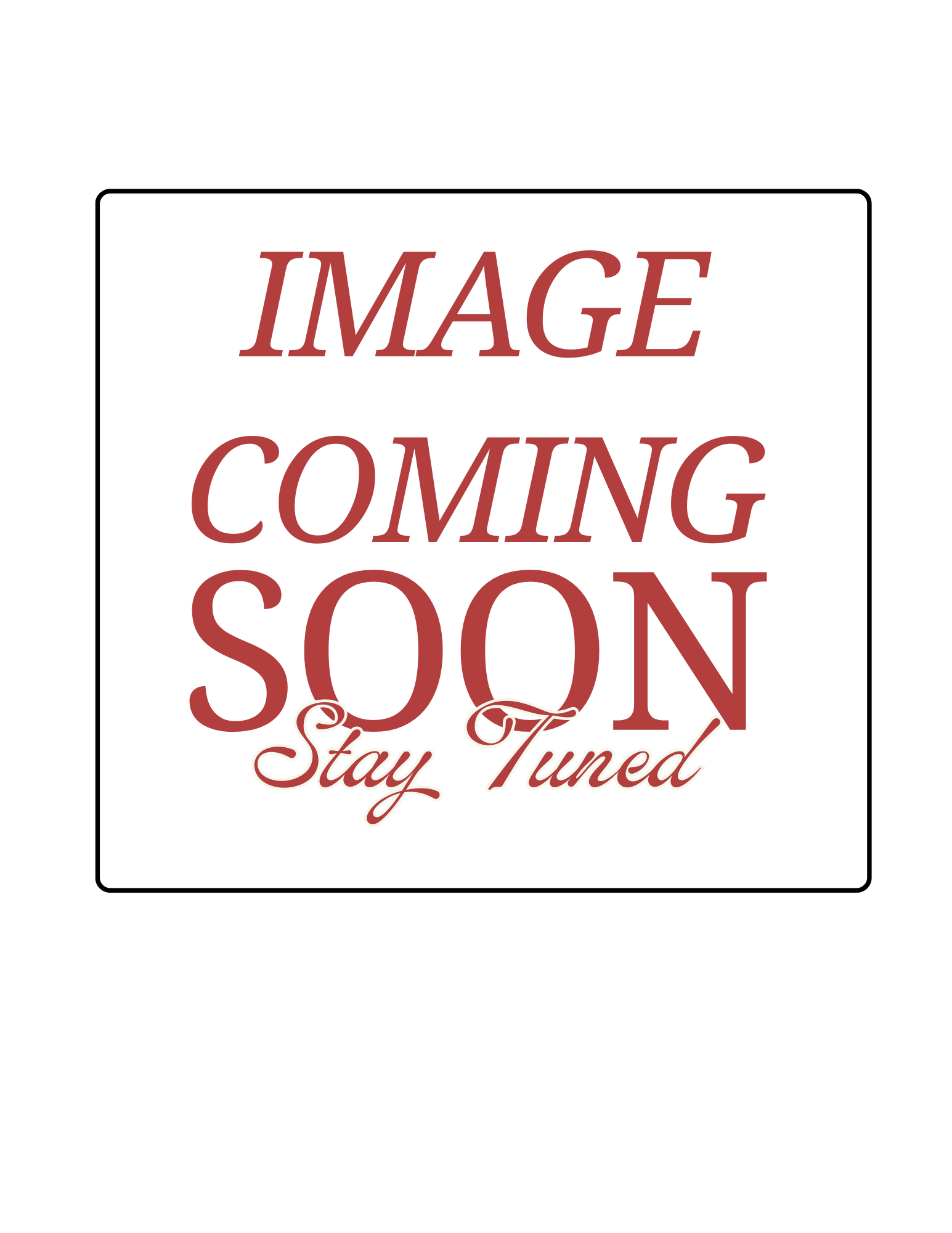 A sign that reads "Image coming soon, stay tuned" in red text on a white background.