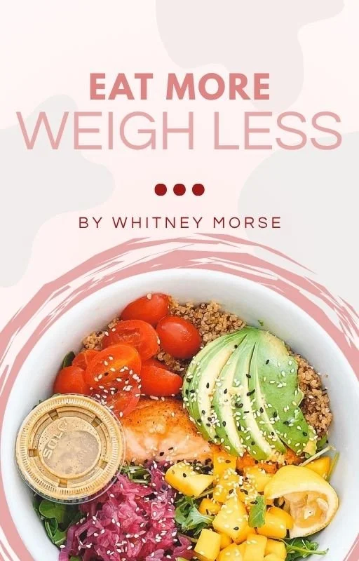 Eat More Weigh Less