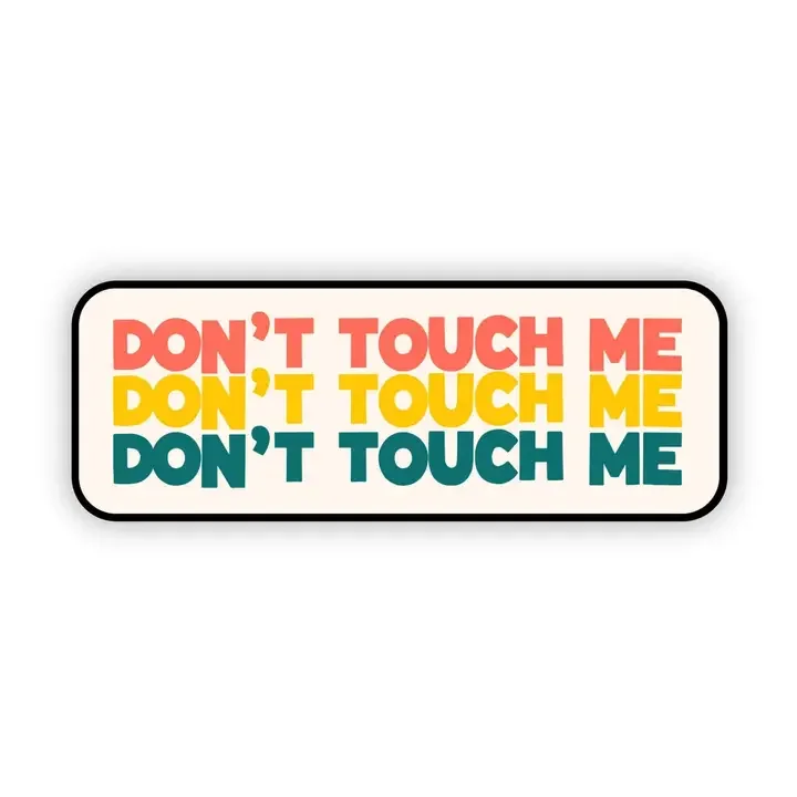 Don't Touch Me  Vinyl Sticker