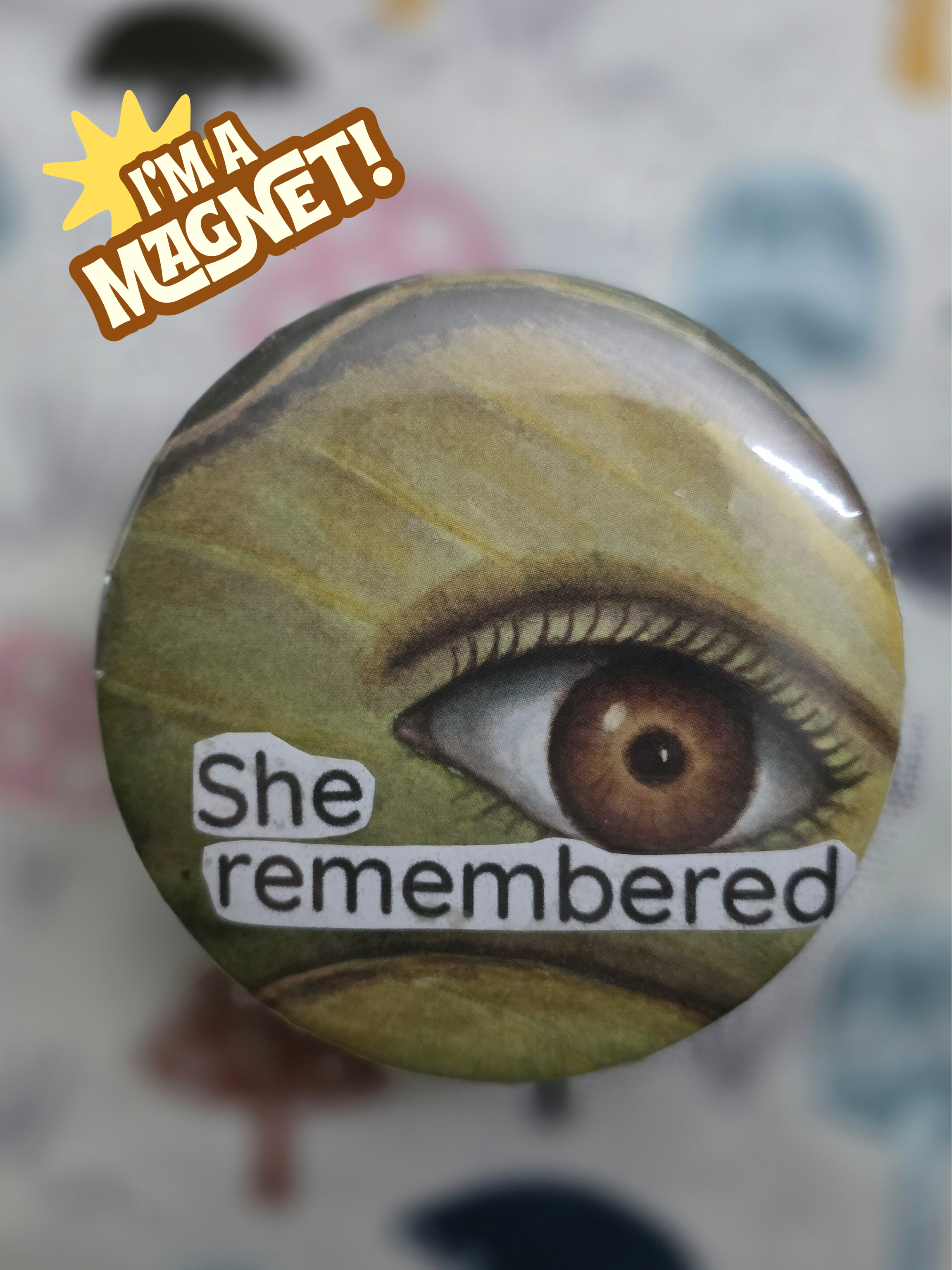 She Remembered Magnet