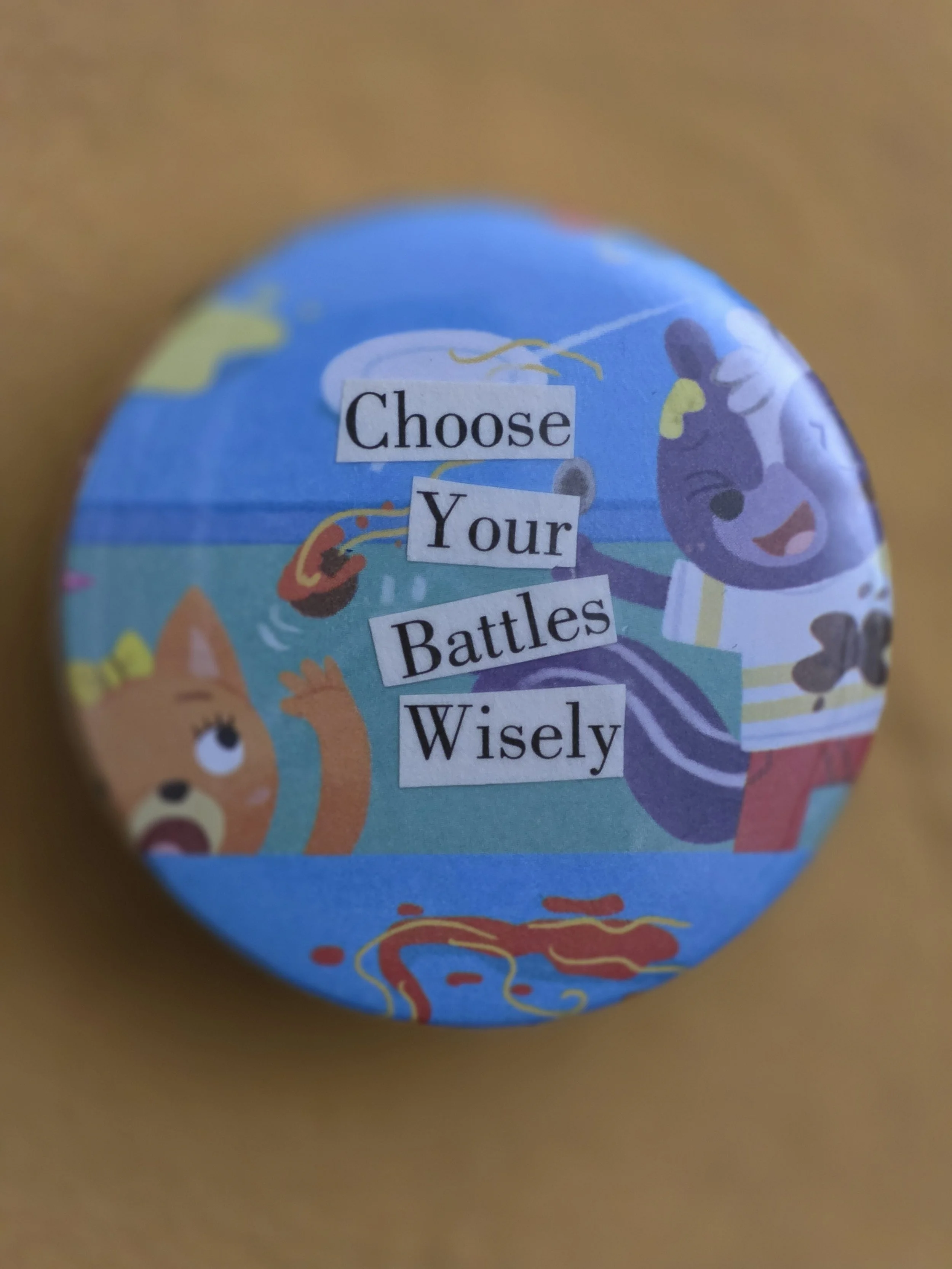 Choose your Battles Pin