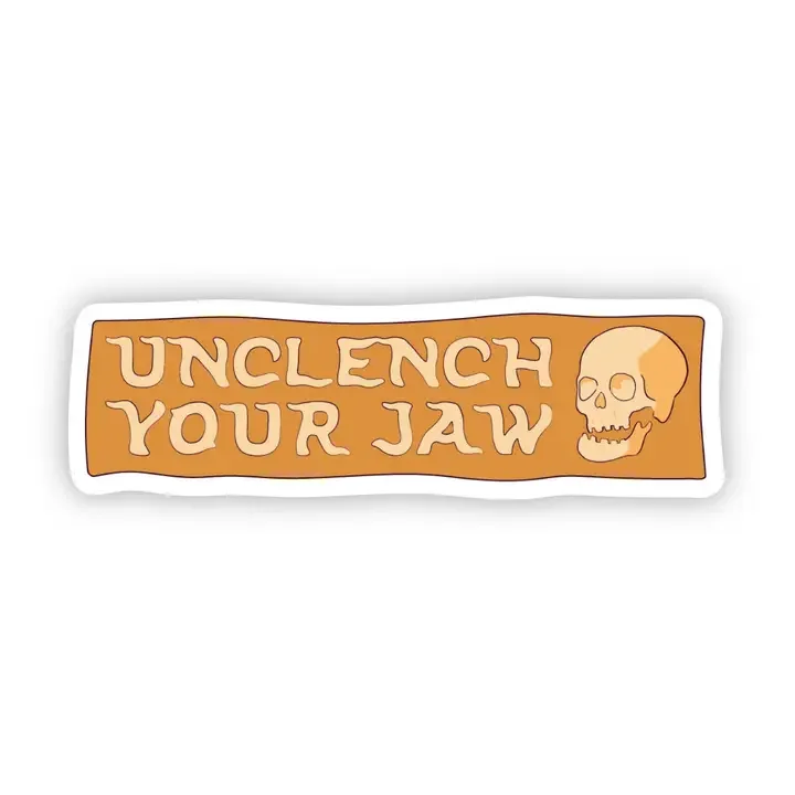 Unclench Your Jaw Vinyl Sticker