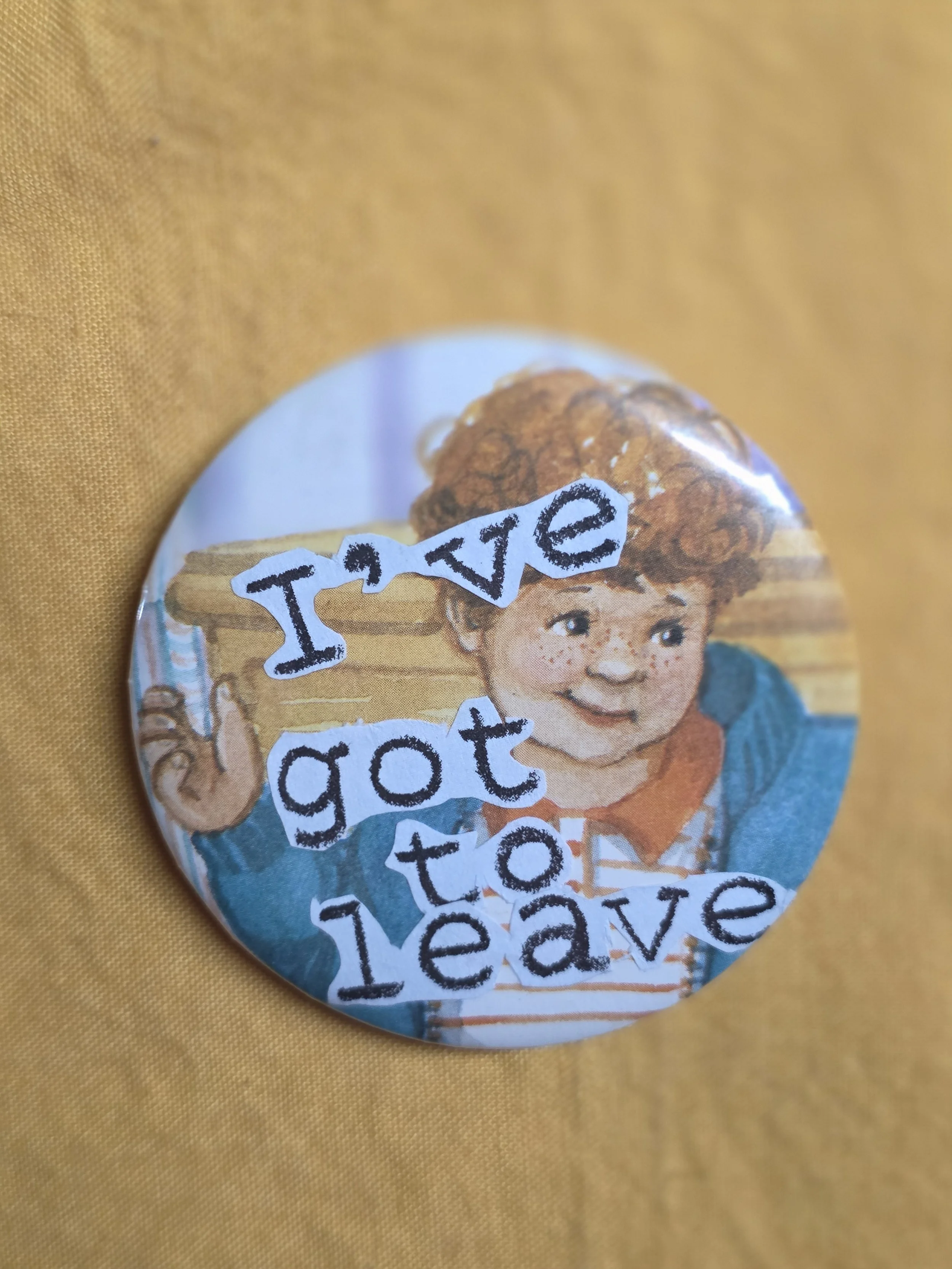 I've got to leave..Pin