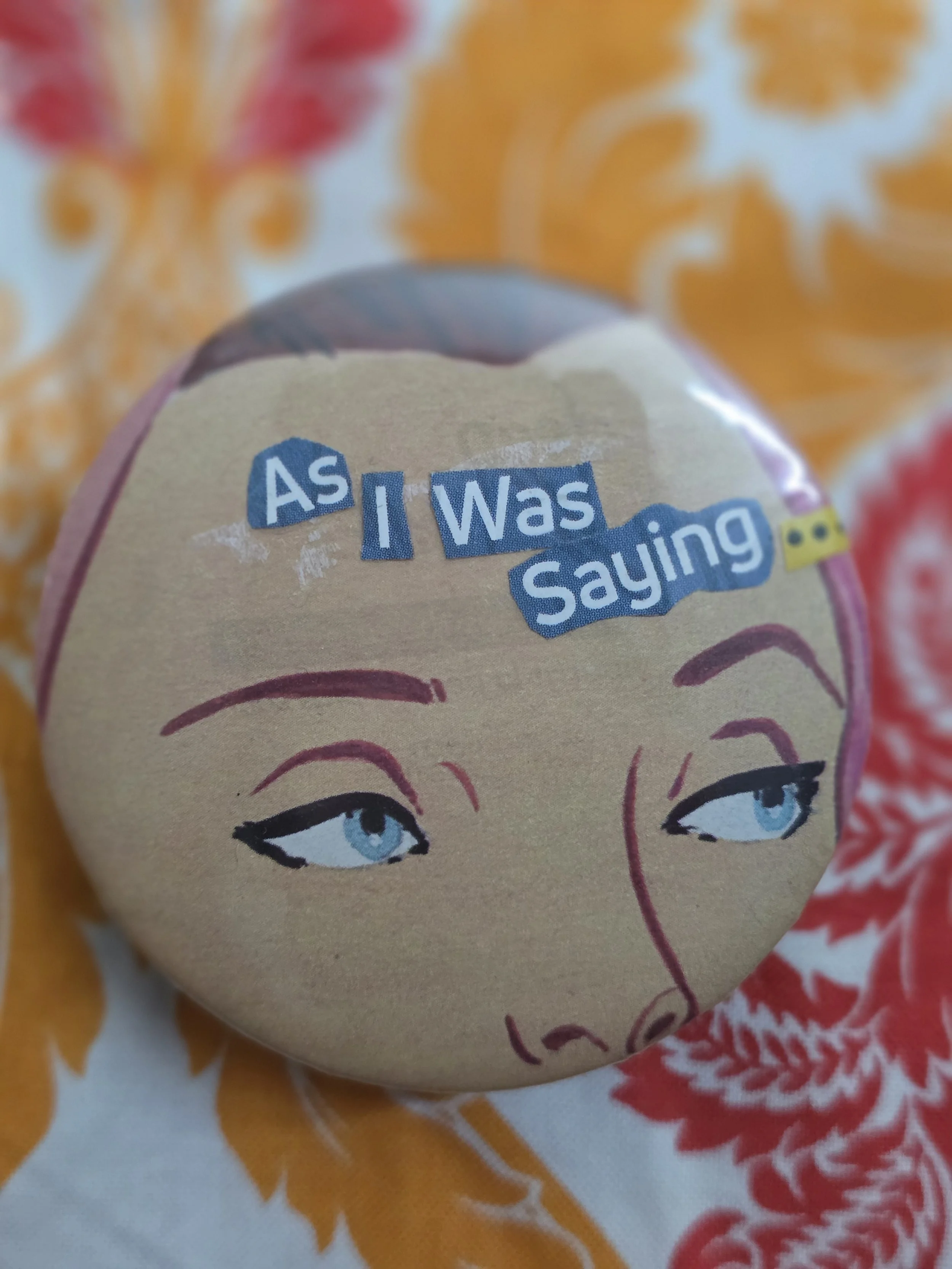 As I was Saying...Pin