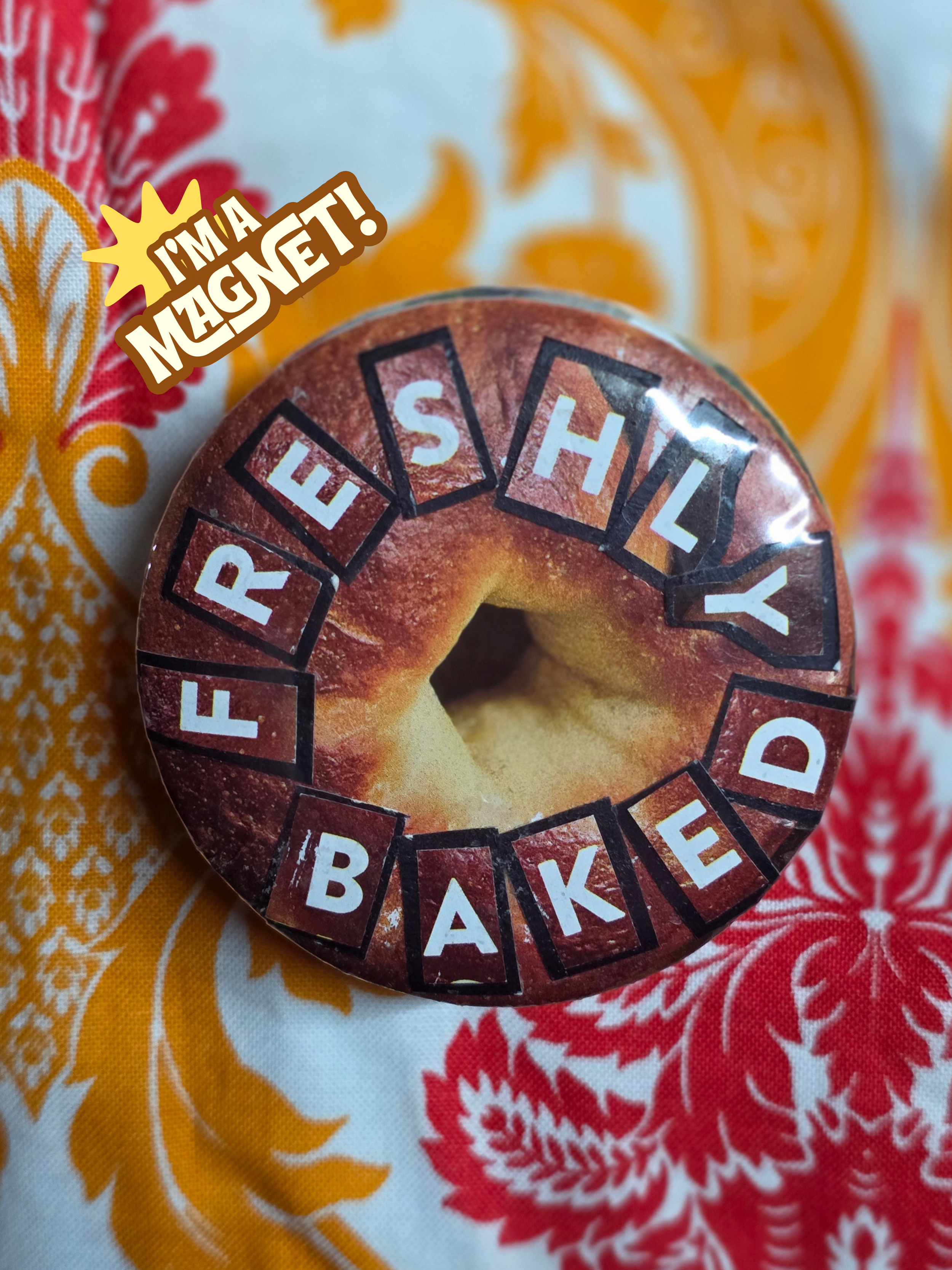 Freshly Baked Magnet