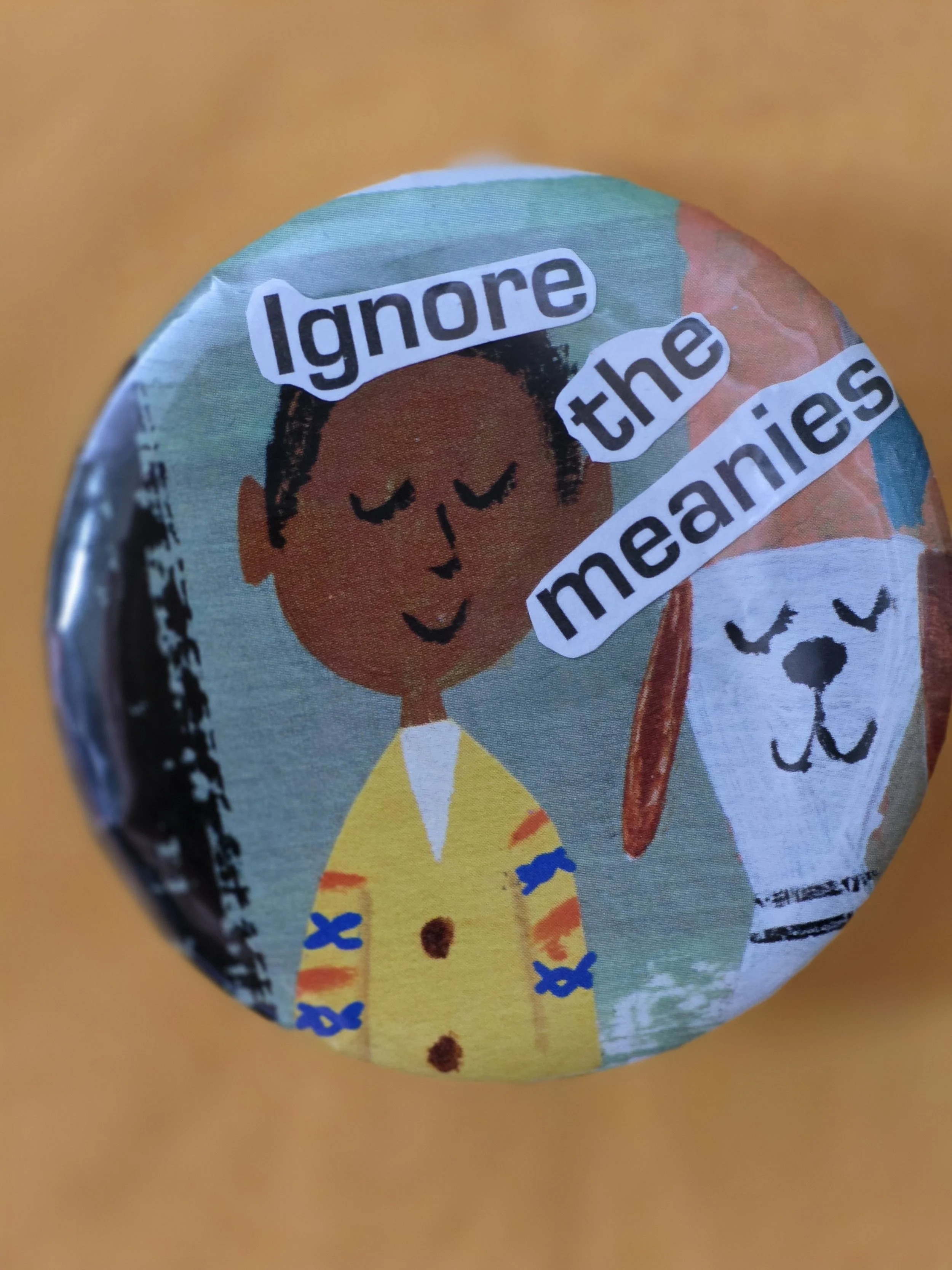 Ignore the Meanies Pin