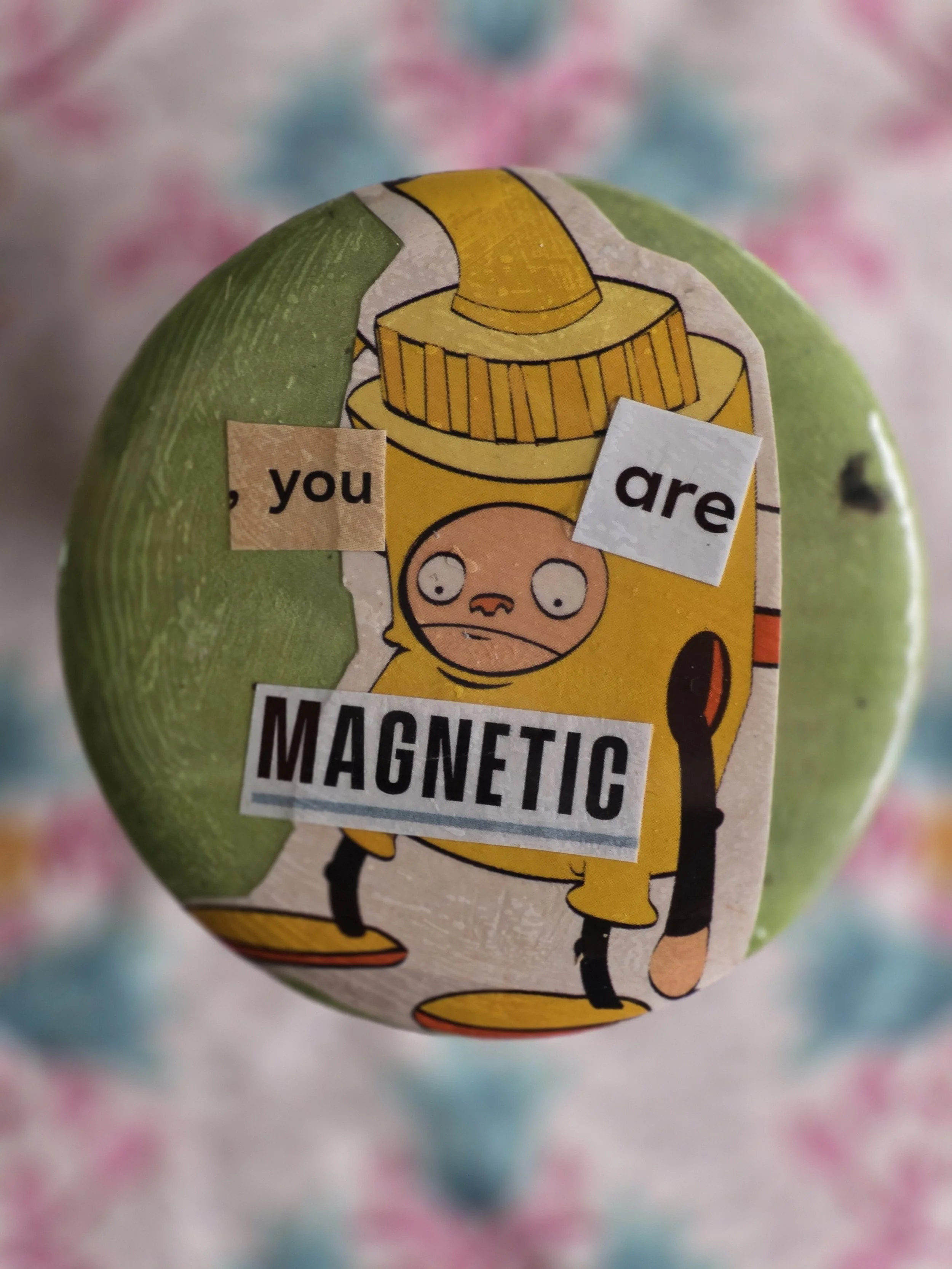 You are Magnetic Pin