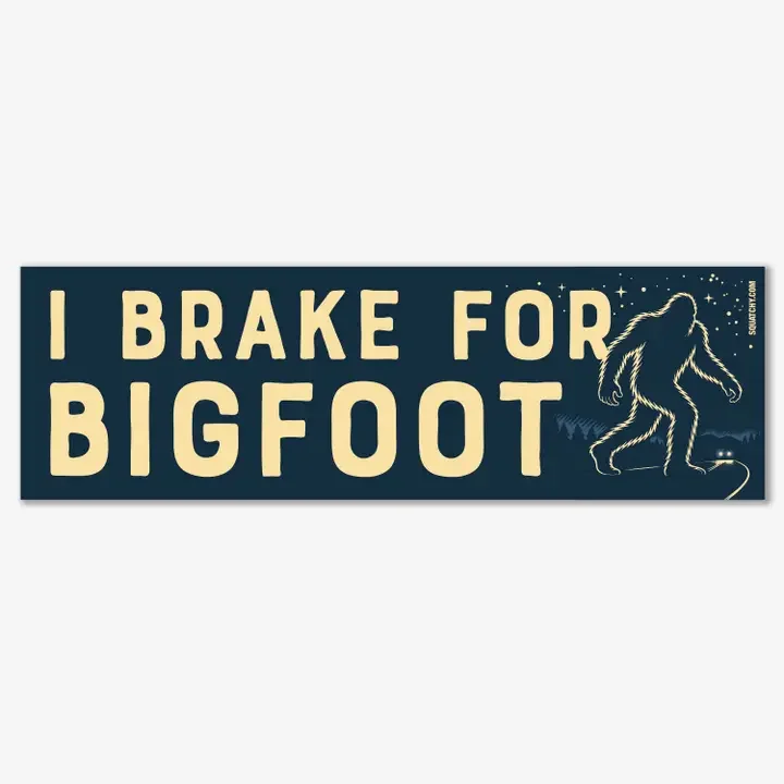Brake for Bigfoot Bumper Sticker