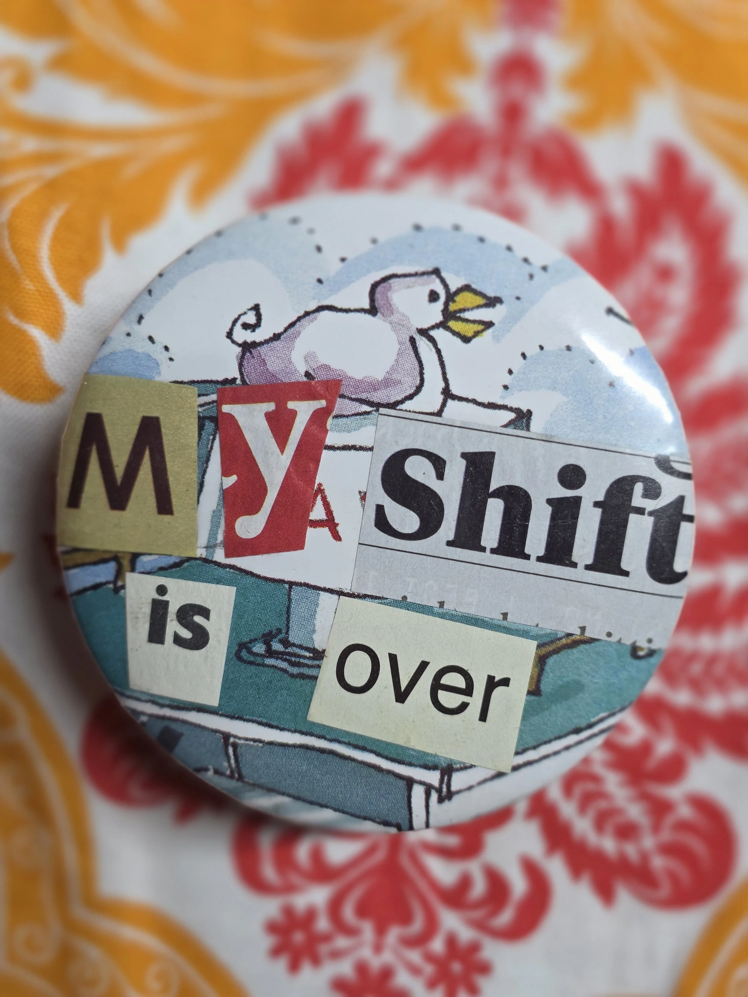 Shift is Over Pin