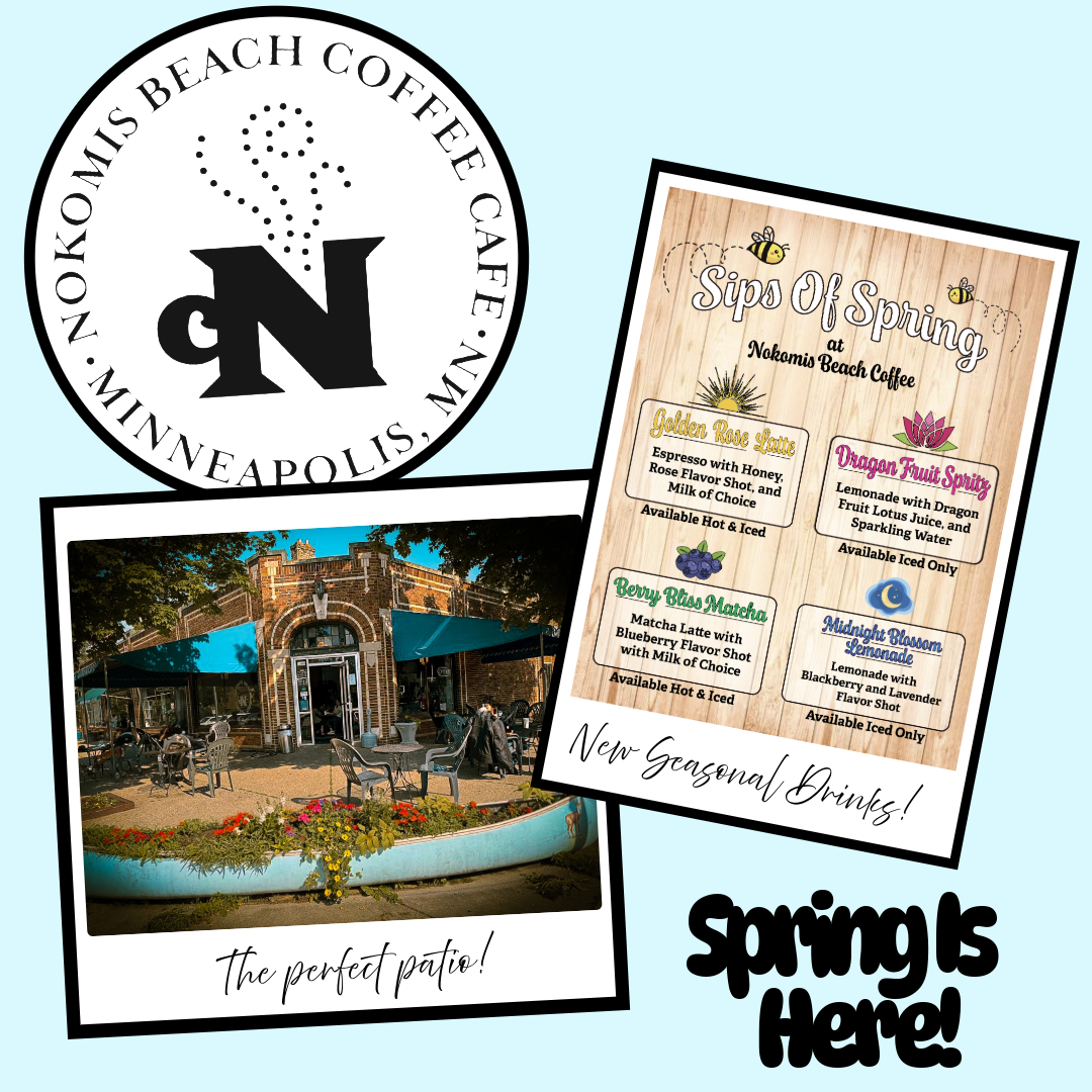 Spring is Here at Nokomis Beach Coffee!