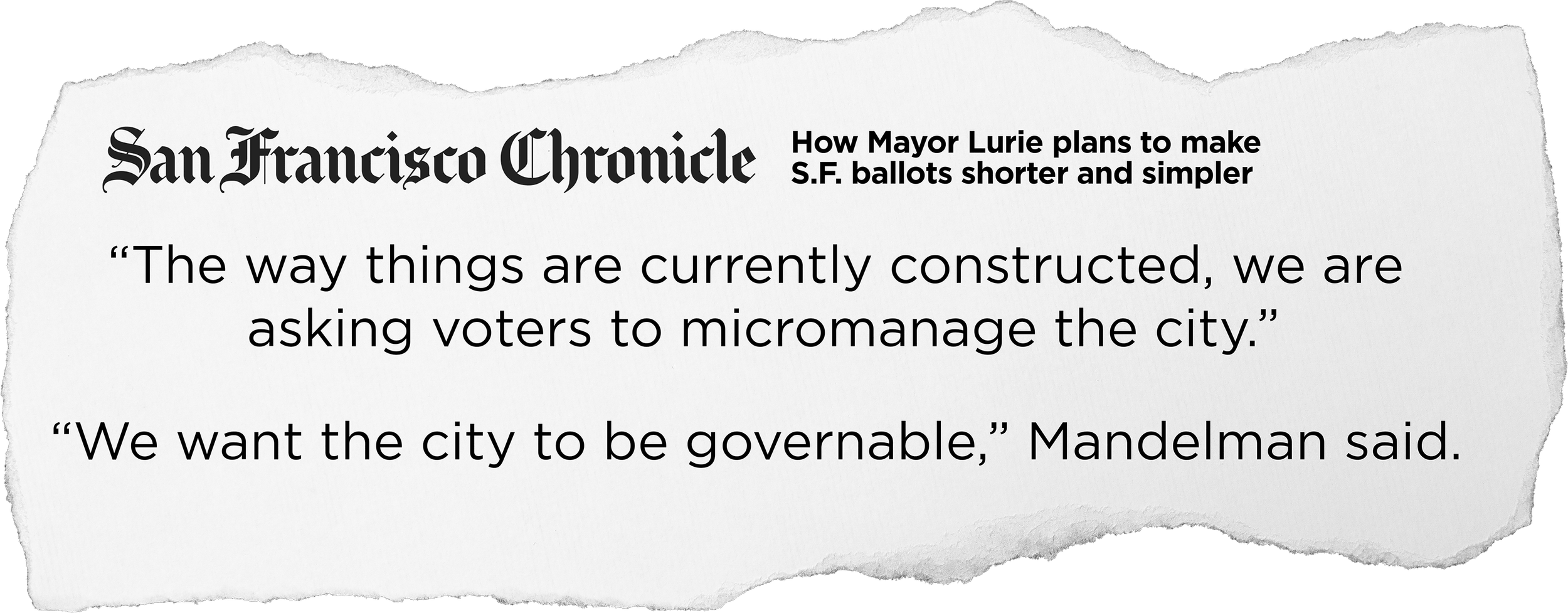 A torn piece of paper with a quote from the San Francisco Chronicle about making city ballots shorter and simpler, featuring a quote from Mandelman.