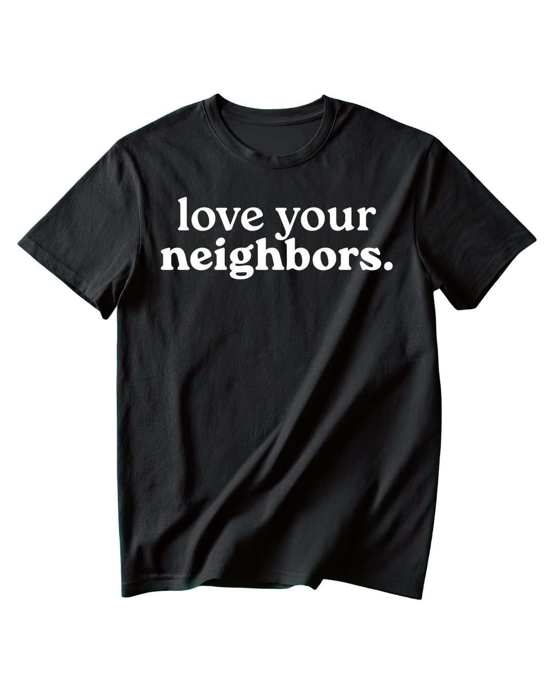 Love Your Neighbors.