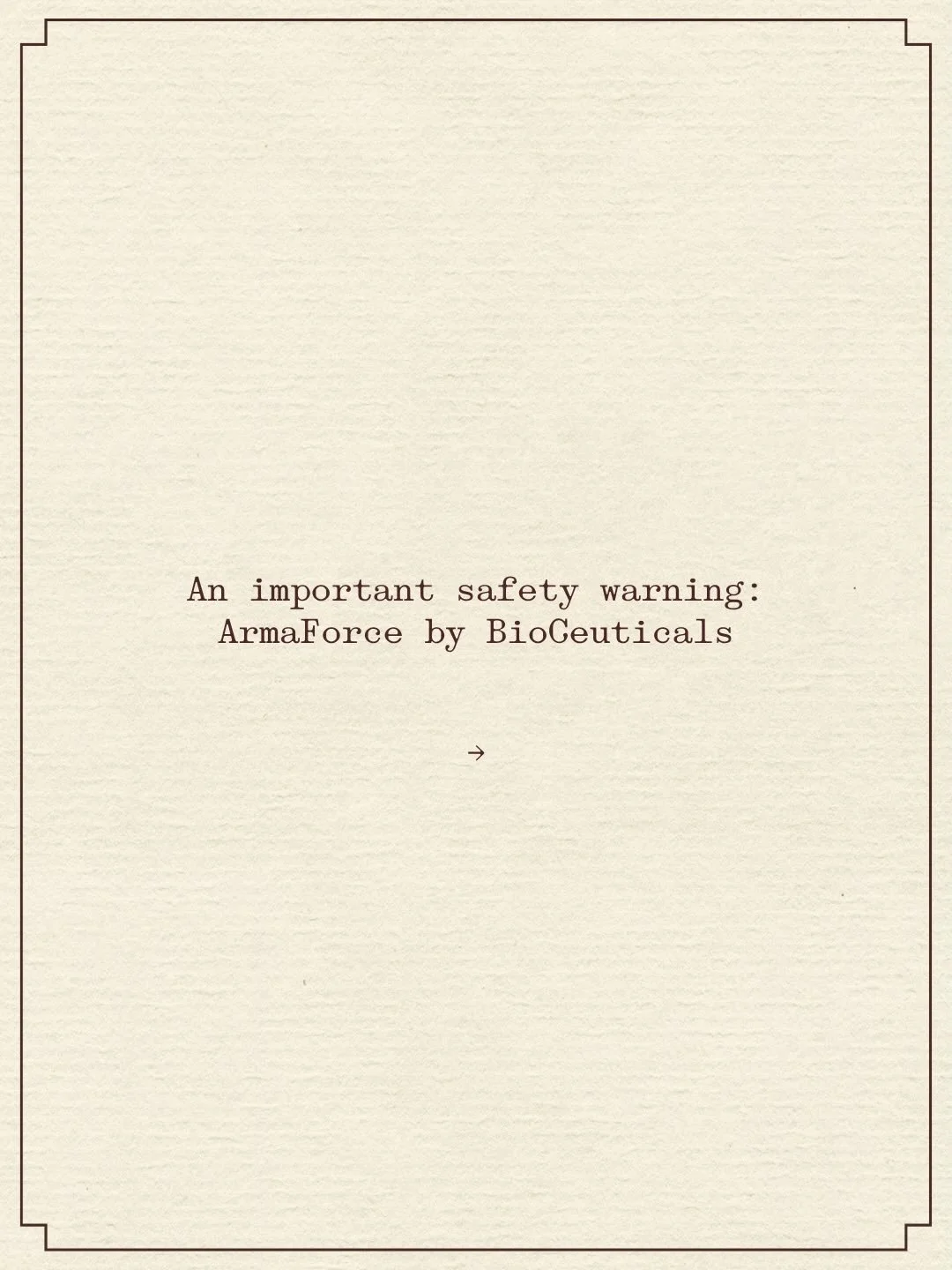 An important safety update: ArmaForce by Bioceuticals 

The TGA has completed a safety review into ArmaForce by BioCeuticals, linked to one of its key ingredients &mdash; Andrographis paniculata. The review has identified two concerns:

&mdash; Risk 