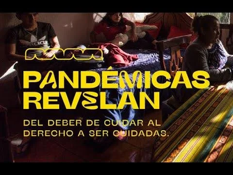 PANDÉMICAS REVELAN: Del deber de cuidar al derecho de ser cuidadas.