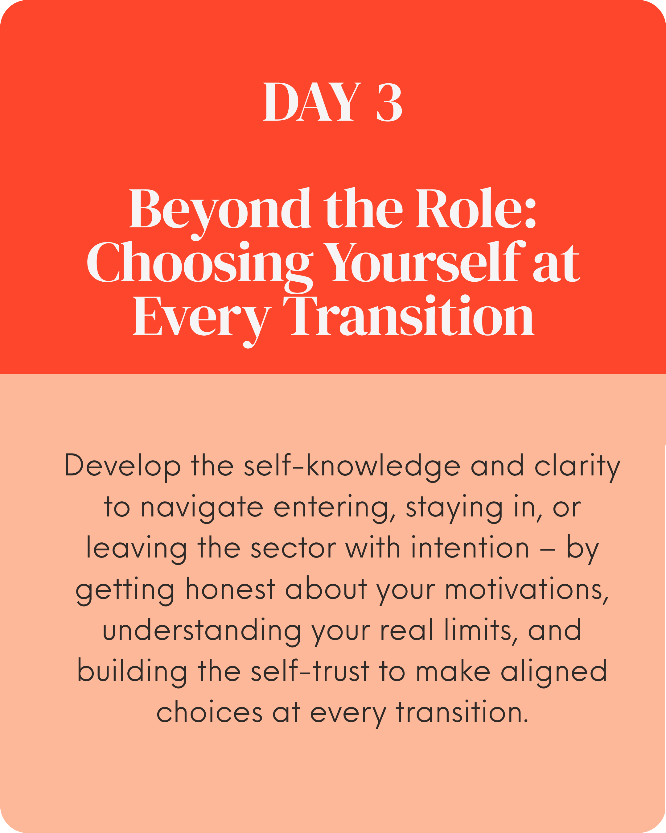 A two-tone informational poster with red top and peach bottom. Top section reads 'DAY 3 Beyond the Role: Choosing Yourself at Every Transition.' Bottom section contains advice on developing self-knowledge and confidence to navigate career transitions.