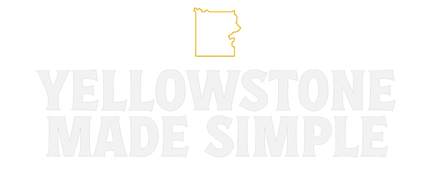 Yellowstone Made Simple