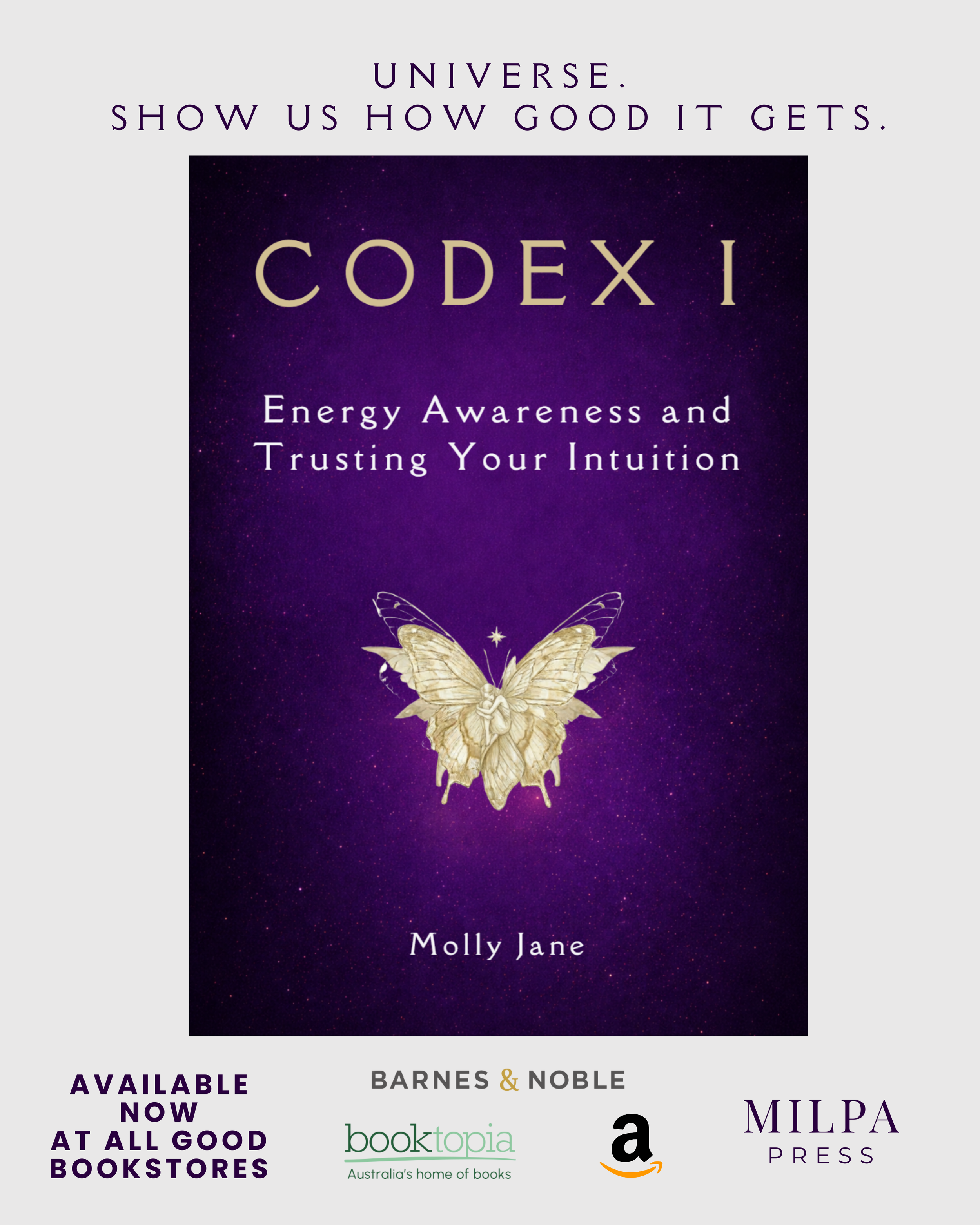Book cover titled 'CODex I', with the subtitle 'Energy Awareness and Trusting Your Intuition' by Molly Jane. The cover features a golden butterfly on a purple background. Text also indicates the book is available now on Amazon, with phrases like 'universe show us how good it gets' and the publisher is Milpa Press.