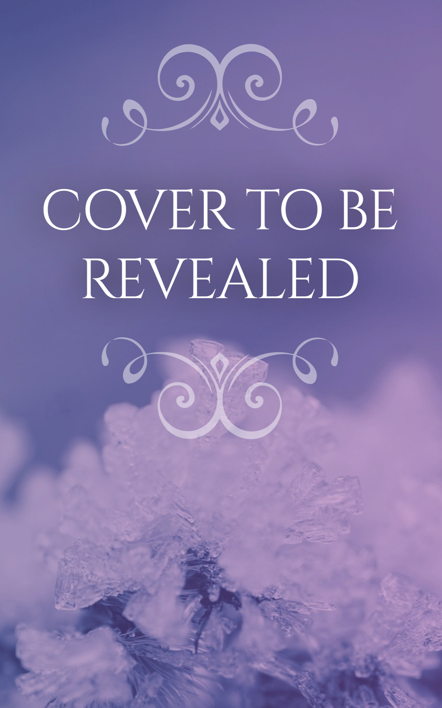 Purple background with ice crystals at the bottom and the text 'Cover to Be Revealed' in white, decorative fonts.