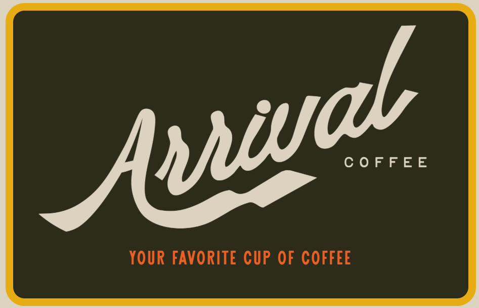 A logo for Arrival Coffee with the tagline 'Your Favorite Cup of Coffee' on a dark background.