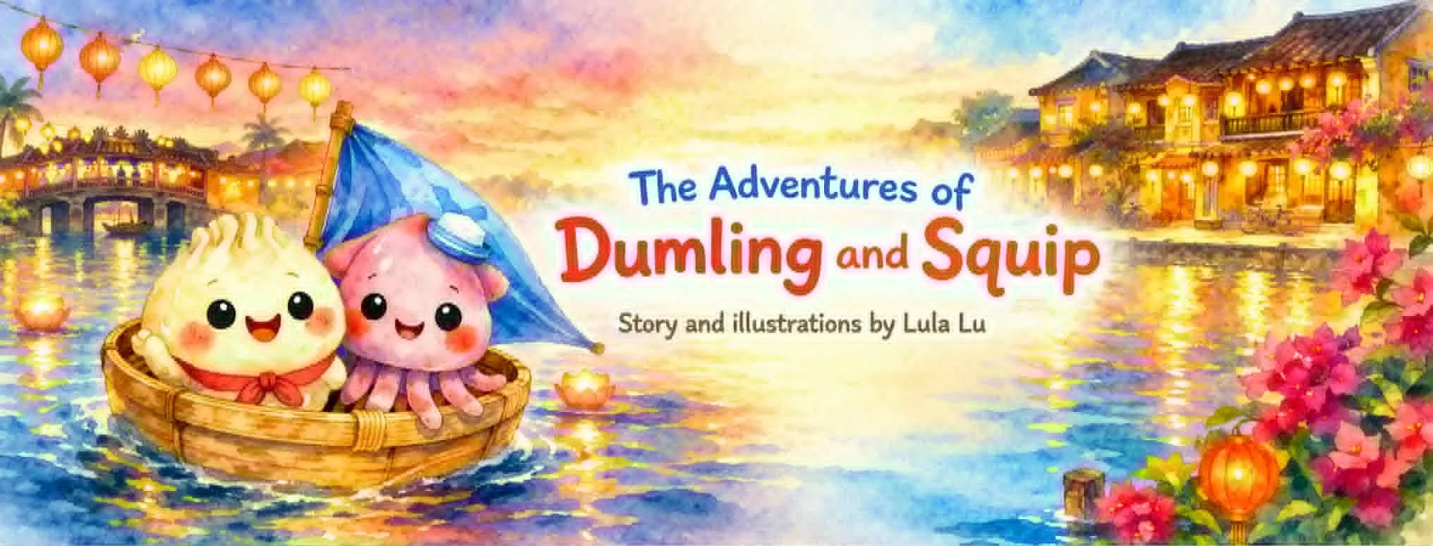 Colorful illustrated book cover titled "The Adventures of Dumpling and Squip" by Lula Lu, featuring a happy dumpling and an octopus character in a boat on a river at sunset, with lanterns, traditional buildings, and pink flowers in the background.