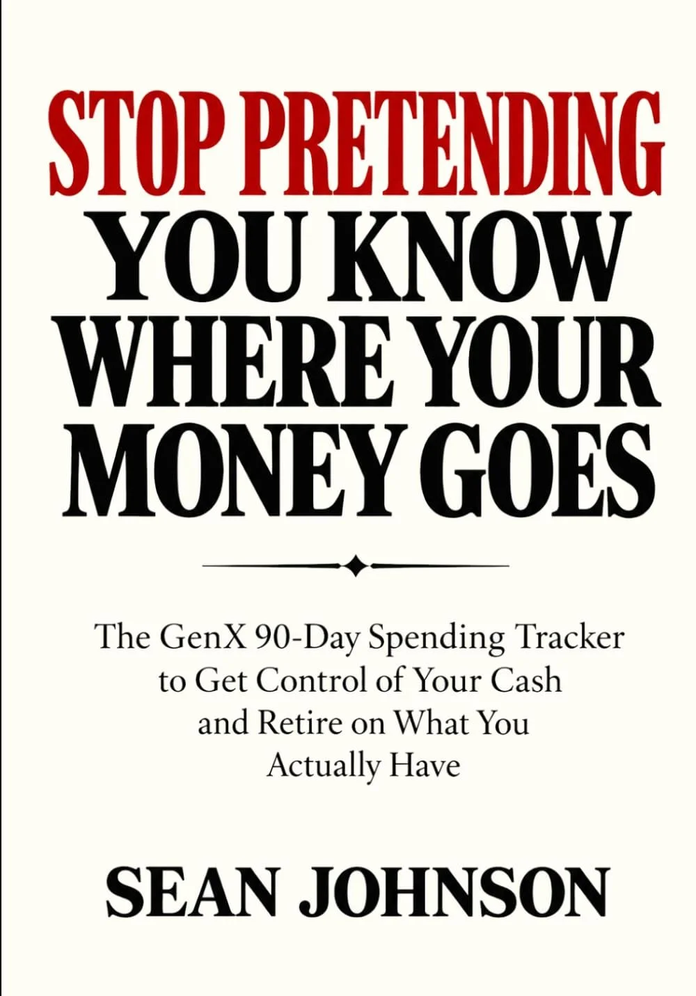 Stop Pretending You Know Where Your Money Goes