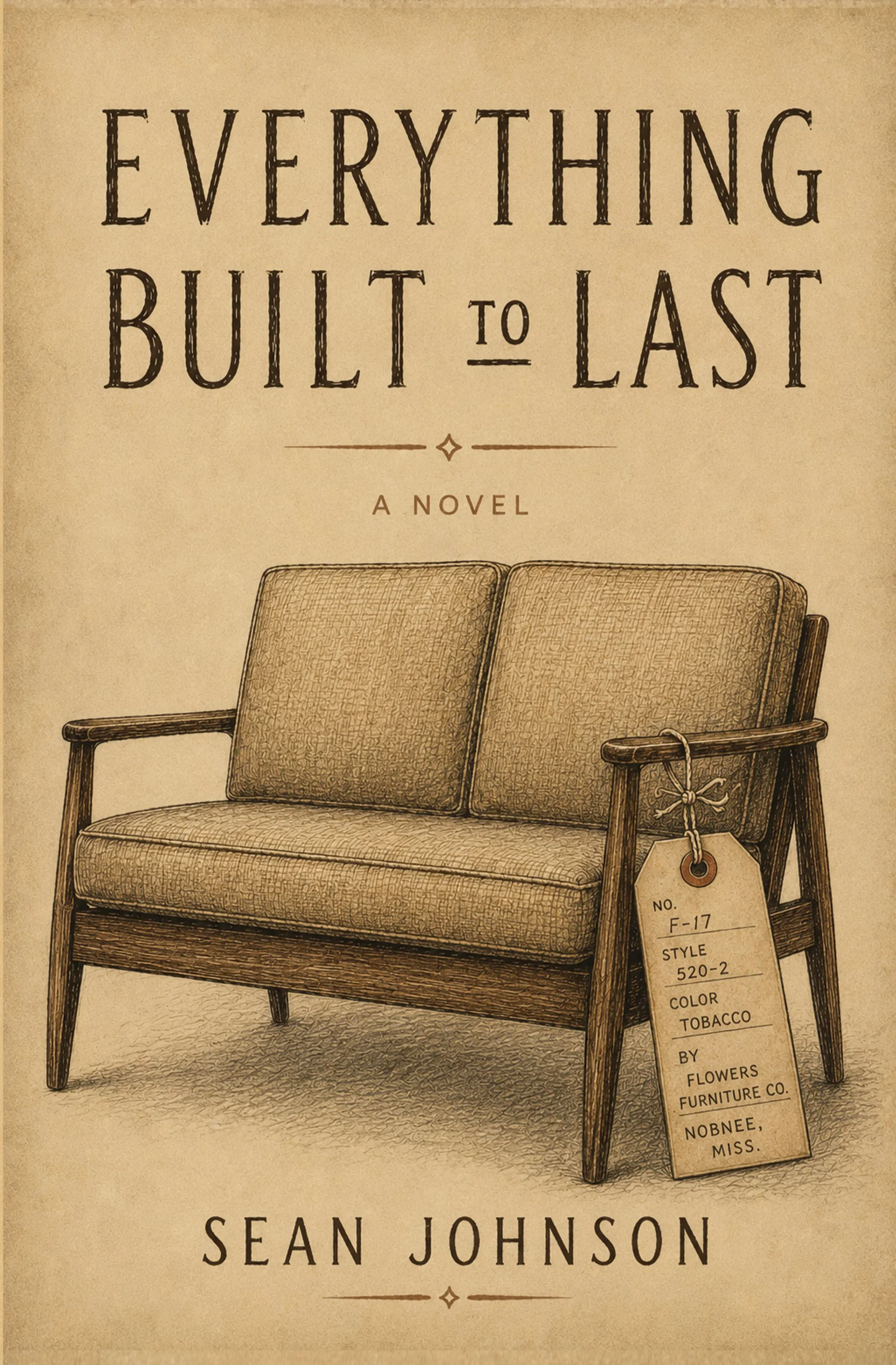 Everything Built to Last by Sean Johnson, a Mississippi family saga set in a 1980s furniture town. Bottomlands Press.