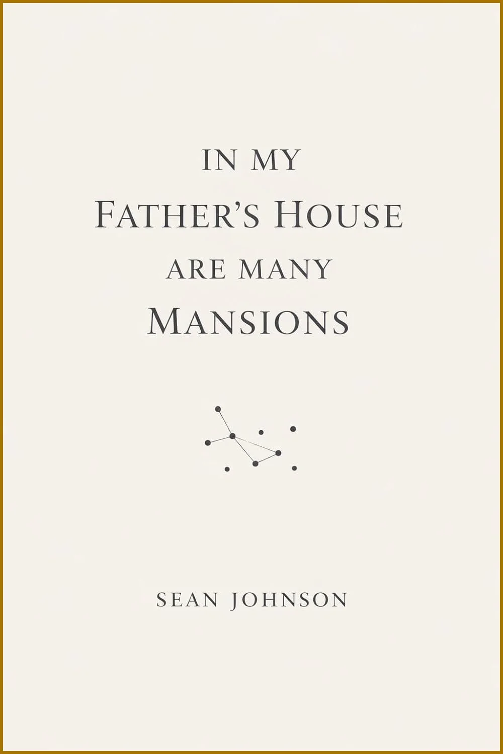 Book cover titled 'In My Father's House Are Many Mansions' by Sean Johnson, featuring a simple constellation illustration.