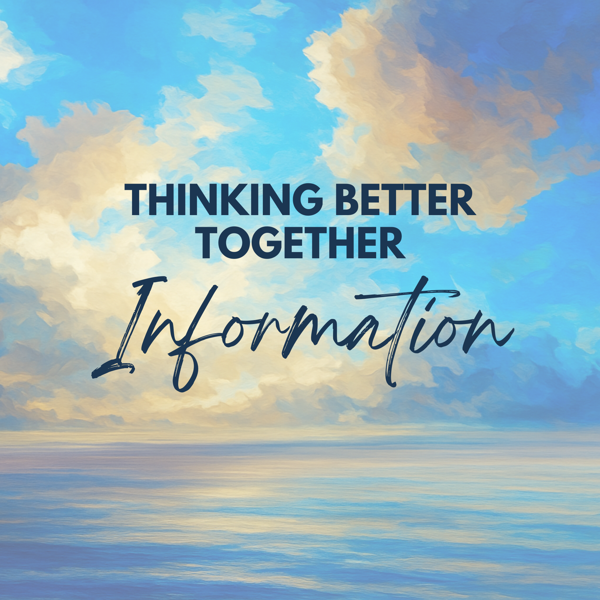 Thinking Better Together: Information