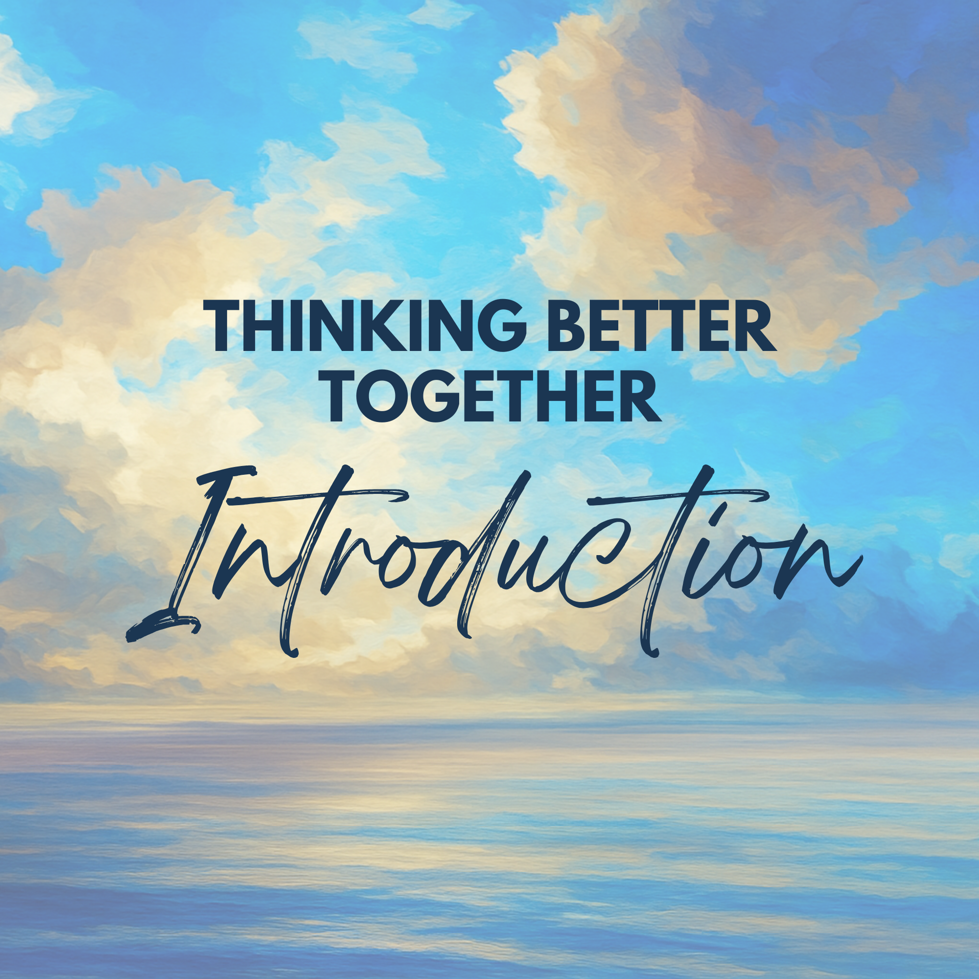 Thinking Better Together: Introduction
