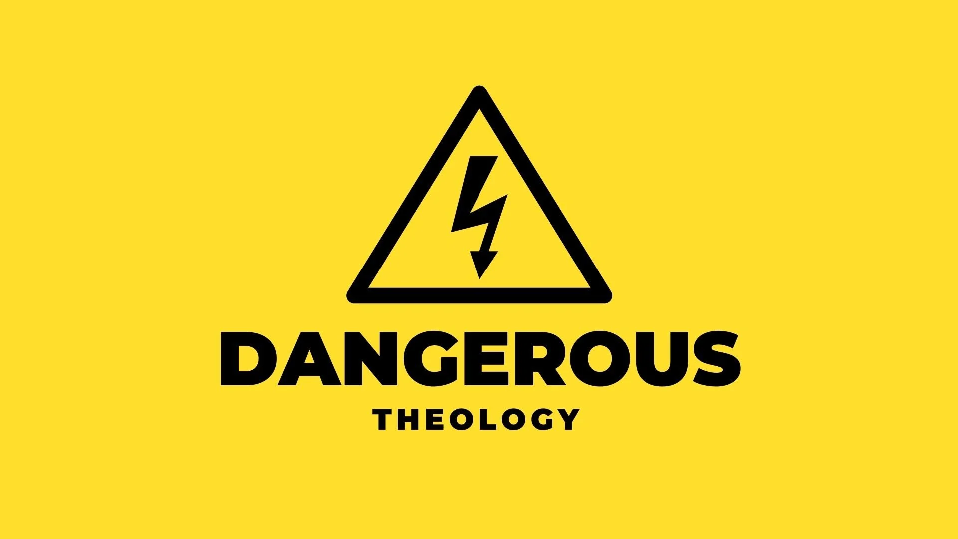 Dangerous Theology