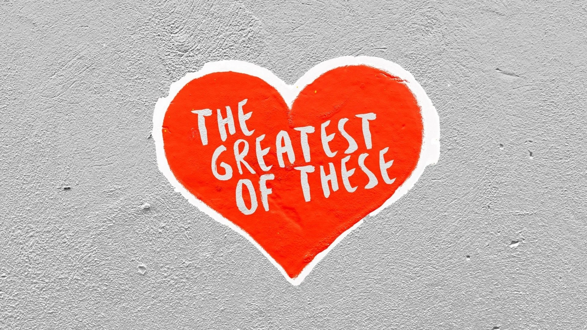 The Greatest of These