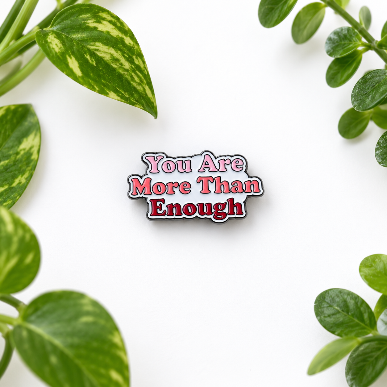You Are More Than Enough Enamel Pin