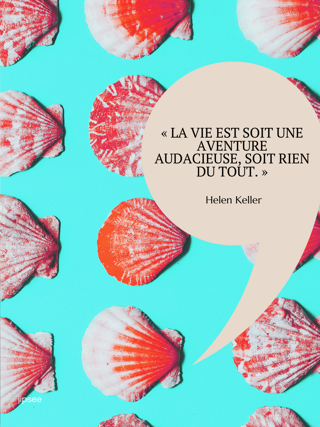La vie est soit une aventure audacieuse, soit rien du tout.