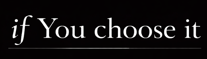 if You choose it
