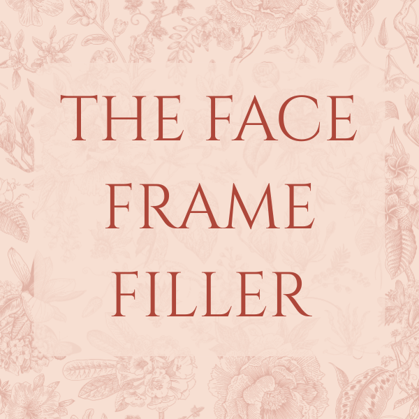 A pink background with floral patterns and the text 'The Face Frame Filler' in large, red letters.