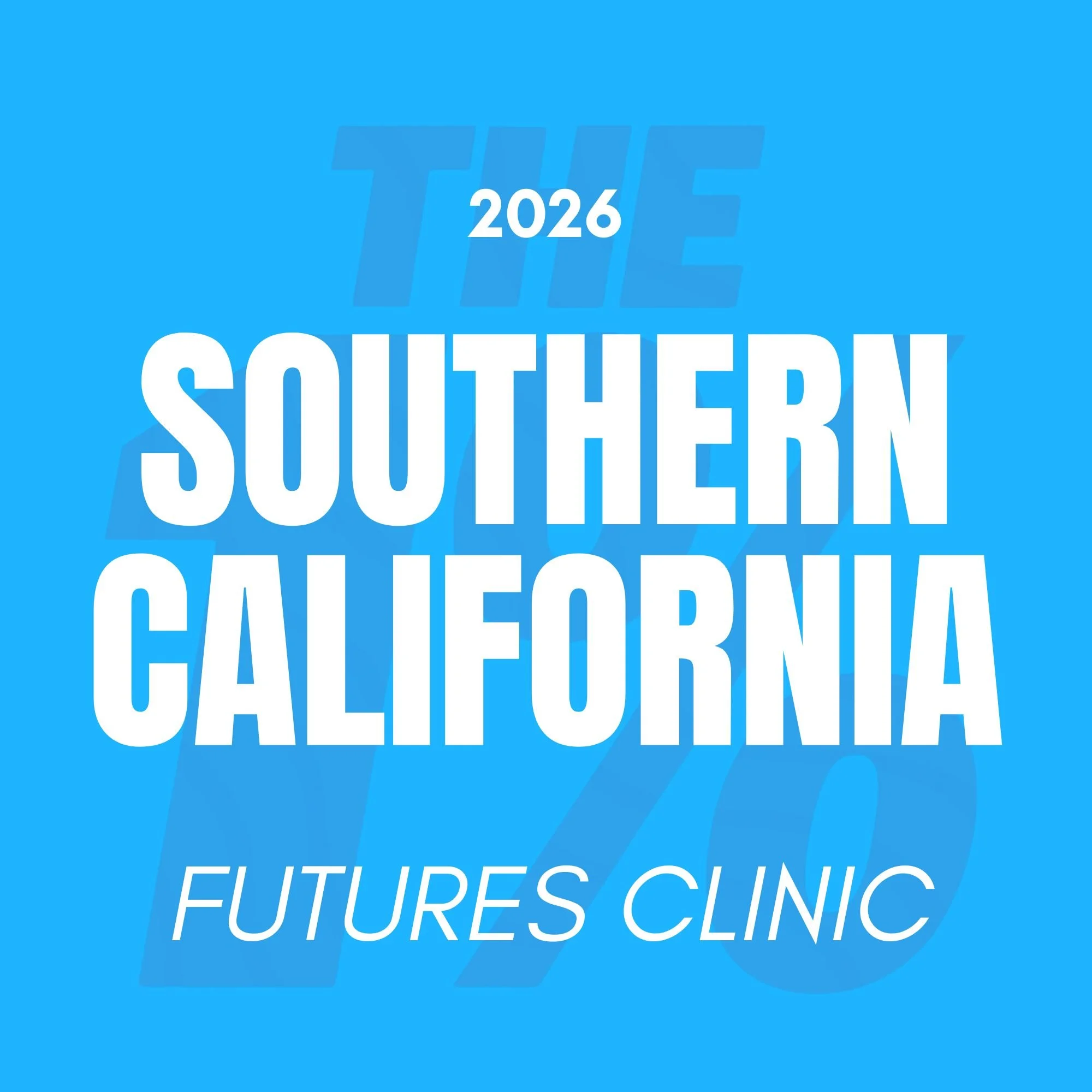 SOUTHERN CALIFORNIA | FUTURES CLINIC