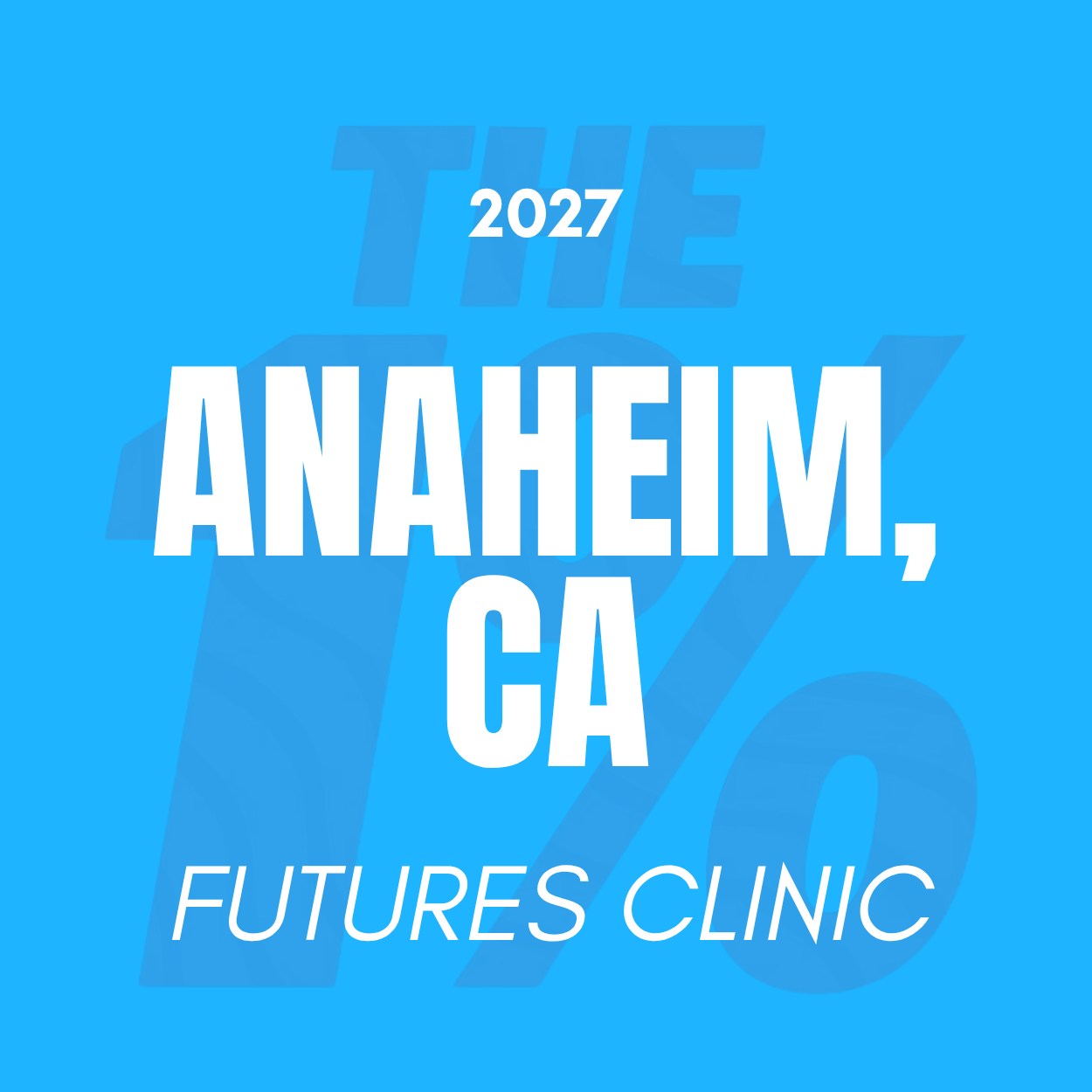 ANAHEIM, CA | FUTURES CLINIC