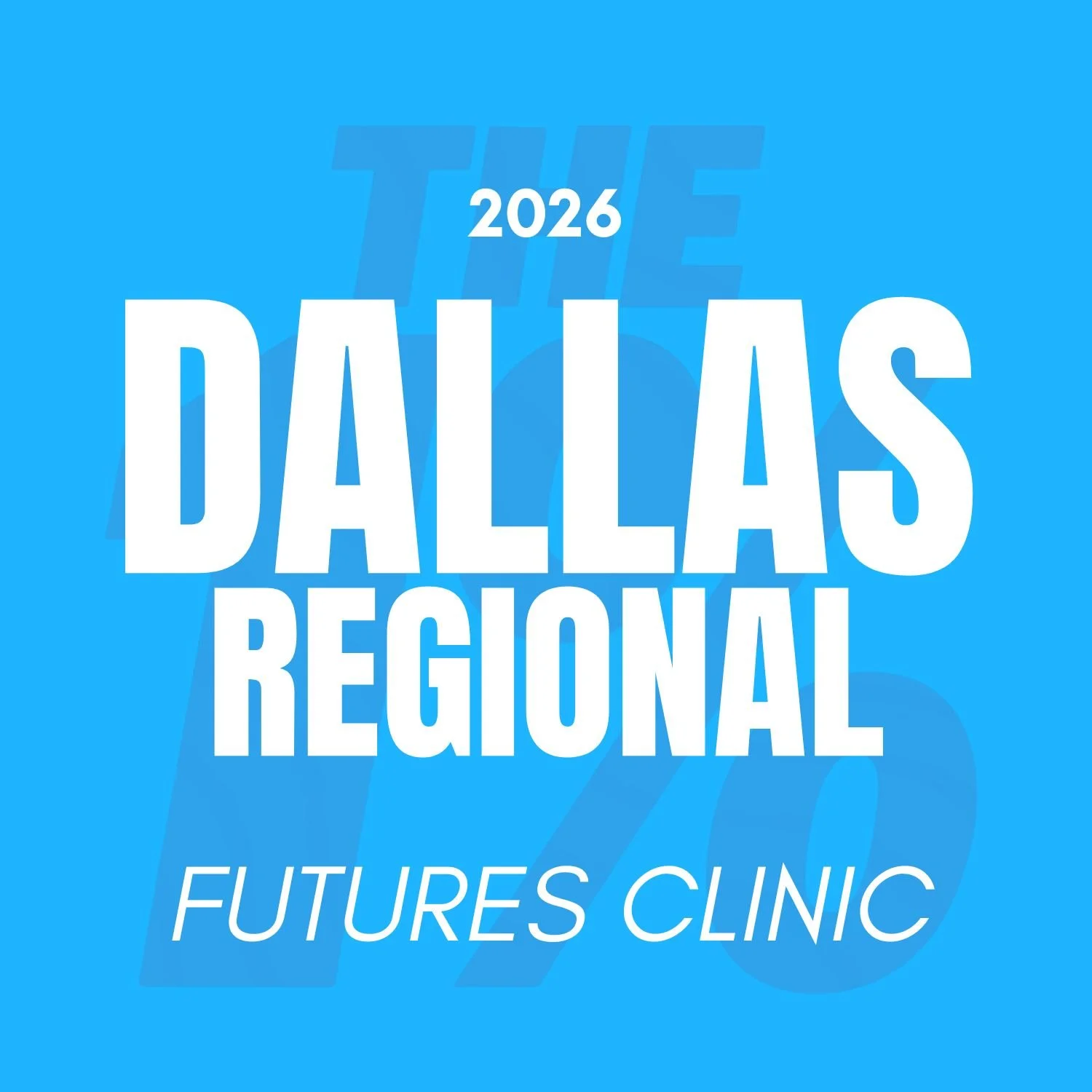 DALLAS REGIONAL | FUTURES CLINIC