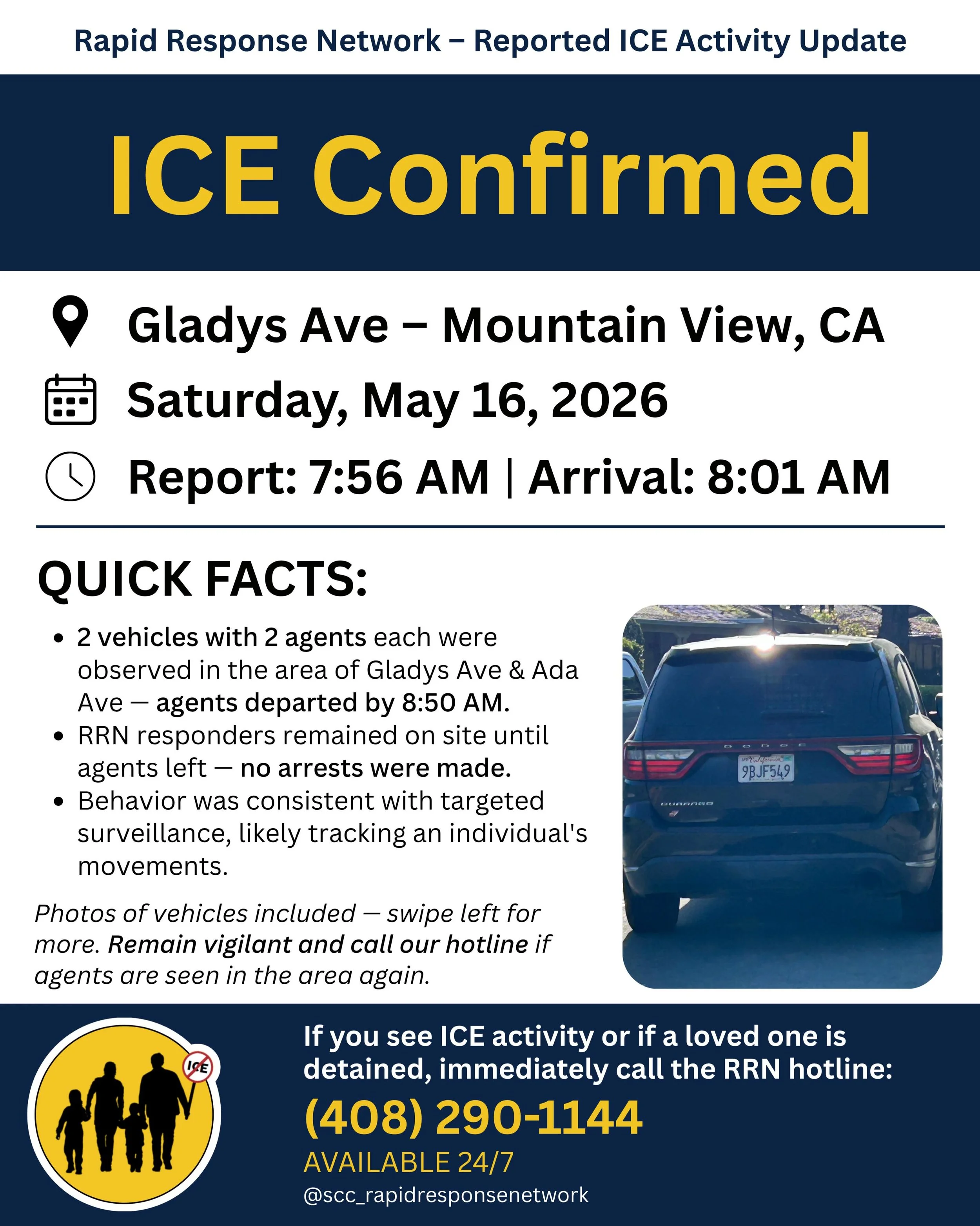ICE in Mountain View this morning &bull; stay vigilant and call our hotline if these vehicles are spotted in the area! 
408-290-1144 
&mdash;
ICE en Mountain View esta ma&ntilde;ana &bull; &iexcl;mant&eacute;ngase alerta y llame a nuestra l&iacute;ne