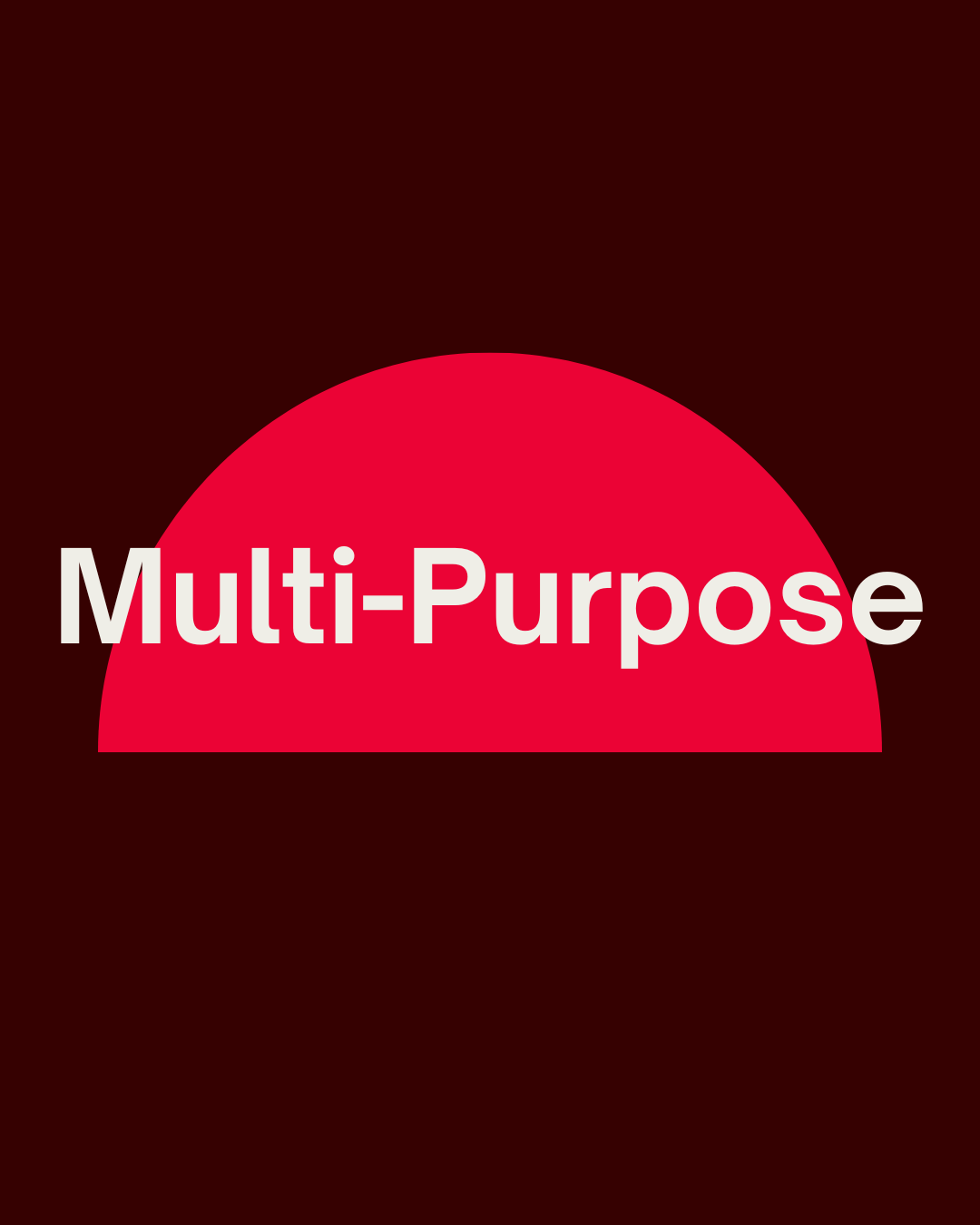 A graphic of a pink half circle  with the word "multi-purpose" over it.